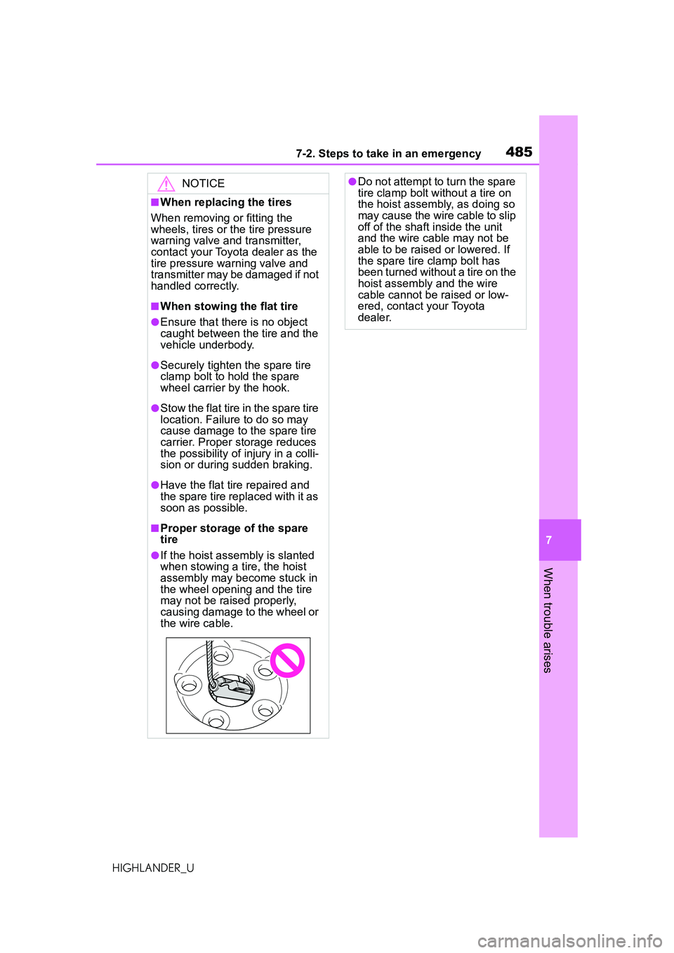 TOYOTA HIGHLANDER 2021 Owners Manual (in English) 4857-2. Steps to take in an emergency
7
When trouble arises
HIGHLANDER_U
NOTICE
■When replacing the tires
When removing or fitting the
wheels, tires or t he tire pressure
warning valve and transmi TOYOTA HIGHLANDER 2021 Owners Manual (in English) 4857-2. Steps to take in an emergency
7
When trouble arises
HIGHLANDER_U
NOTICE
■When replacing the tires
When removing or fitting the
wheels, tires or t he tire pressure
warning valve and transmi