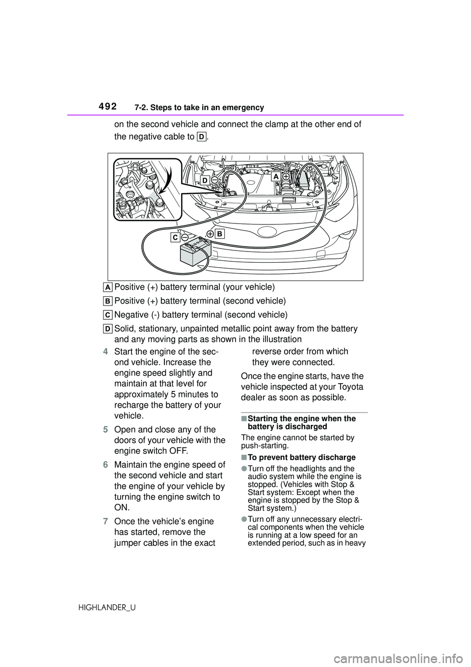 TOYOTA HIGHLANDER 2021 Owners Manual (in English) 4927-2. Steps to take in an emergency
HIGHLANDER_U
on the second vehicle and connect the clamp at the other end of
the negative cable to .
Positive (+) battery terminal (your vehicle)
Positive (+) b TOYOTA HIGHLANDER 2021 Owners Manual (in English) 4927-2. Steps to take in an emergency
HIGHLANDER_U
on the second vehicle and connect the clamp at the other end of
the negative cable to .
Positive (+) battery terminal (your vehicle)
Positive (+) b