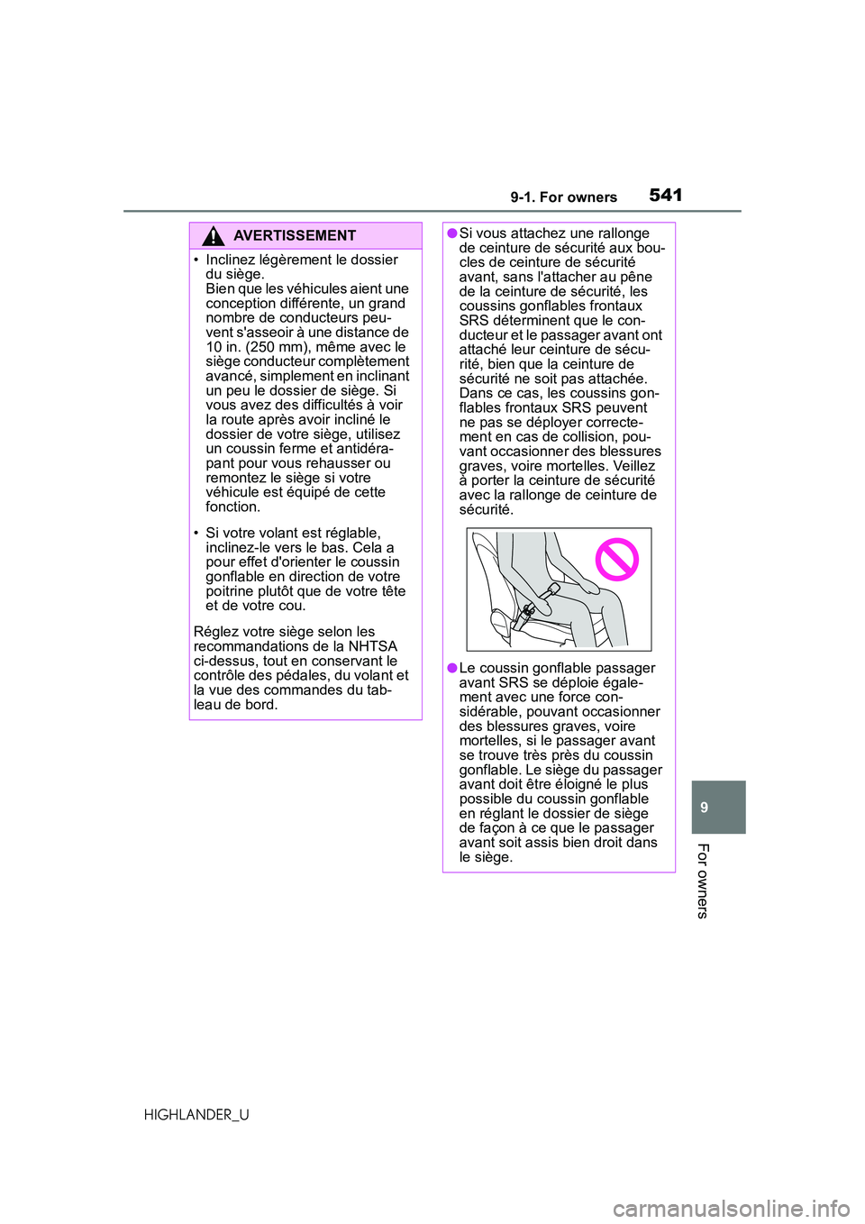 TOYOTA HIGHLANDER 2021  Owners Manual (in English) 5419-1. For owners
9
For owners
HIGHLANDER_U
AVERTISSEMENT
• Inclinez légèrement le dossier du siège.
Bien que les véhicules aient une 
conception différente, un grand 
nombre de conducteurs pe