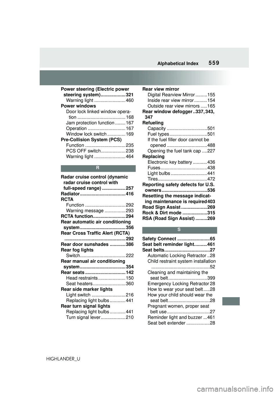 TOYOTA HIGHLANDER 2021 Owners Manual (in English) 559Alphabetical Index
HIGHLANDER_UPower steering (Electric power
steering system)................... 321Warning light ........................ 460
Power windows Door lock linked window opera-tion ... TOYOTA HIGHLANDER 2021 Owners Manual (in English) 559Alphabetical Index
HIGHLANDER_UPower steering (Electric power
steering system)................... 321Warning light ........................ 460
Power windows Door lock linked window opera-tion ...
