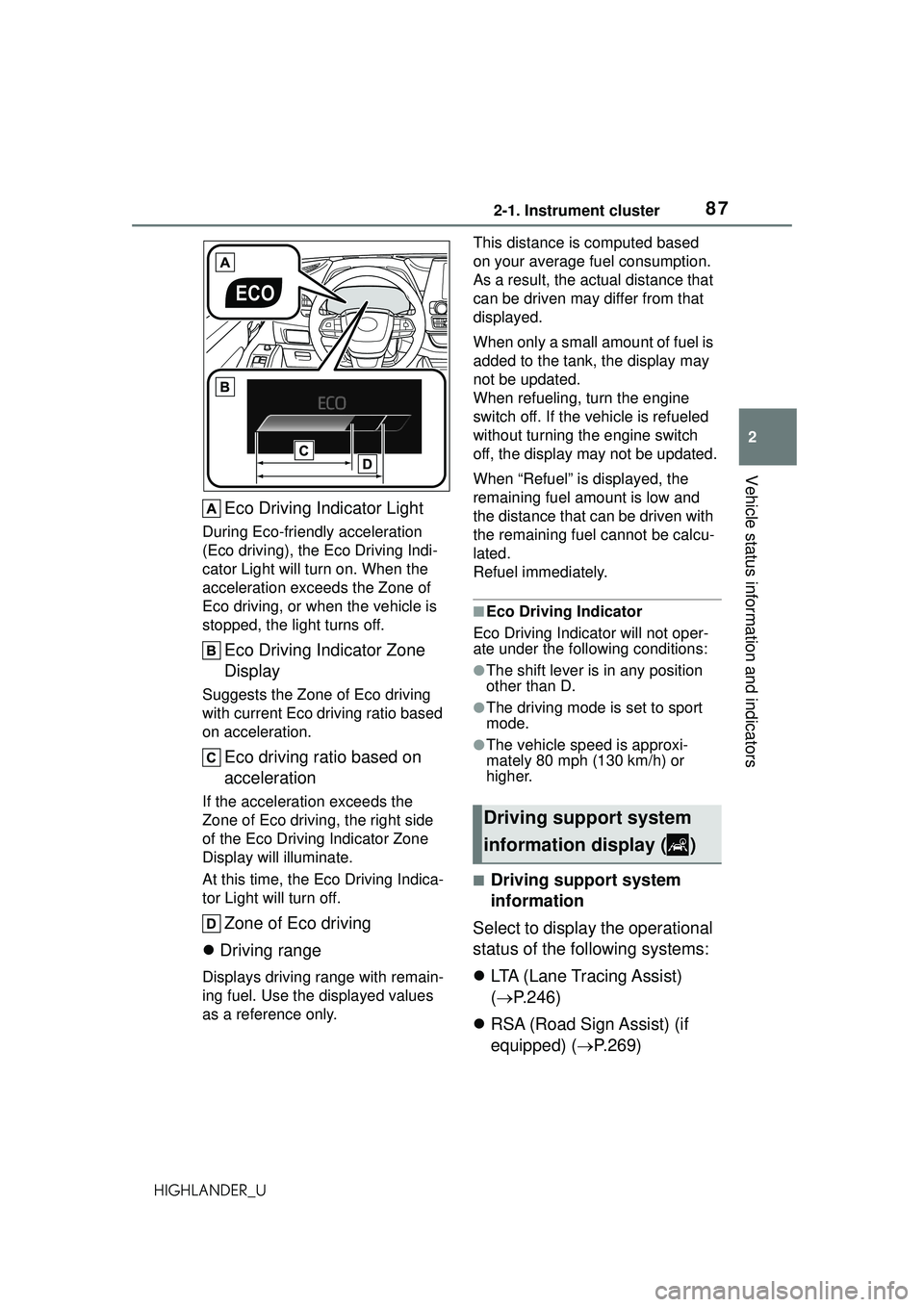 TOYOTA HIGHLANDER 2021 (in English) Manual Online 872-1. Instrument cluster
2
Vehicle status information and indicators
HIGHLANDER_U
Eco Driving Indicator Light
During Eco-friendly acceleration
(Eco driving), the Eco Driving Indi-
cator Light will t TOYOTA HIGHLANDER 2021 (in English) Manual Online 872-1. Instrument cluster
2
Vehicle status information and indicators
HIGHLANDER_U
Eco Driving Indicator Light
During Eco-friendly acceleration
(Eco driving), the Eco Driving Indi-
cator Light will t