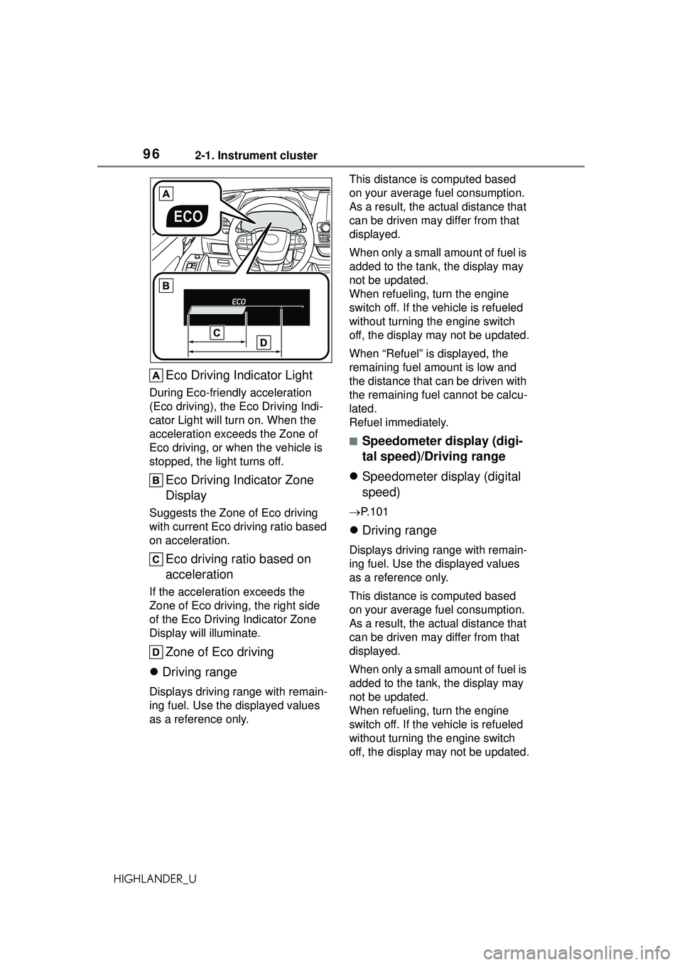 TOYOTA HIGHLANDER 2021 Owners Manual (in English) 962-1. Instrument cluster
HIGHLANDER_U
Eco Driving Indicator Light
During Eco-friendly acceleration
(Eco driving), the Eco Driving Indi-
cator Light will turn on. When the
acceleration exceeds the Z TOYOTA HIGHLANDER 2021 Owners Manual (in English) 962-1. Instrument cluster
HIGHLANDER_U
Eco Driving Indicator Light
During Eco-friendly acceleration
(Eco driving), the Eco Driving Indi-
cator Light will turn on. When the
acceleration exceeds the Z