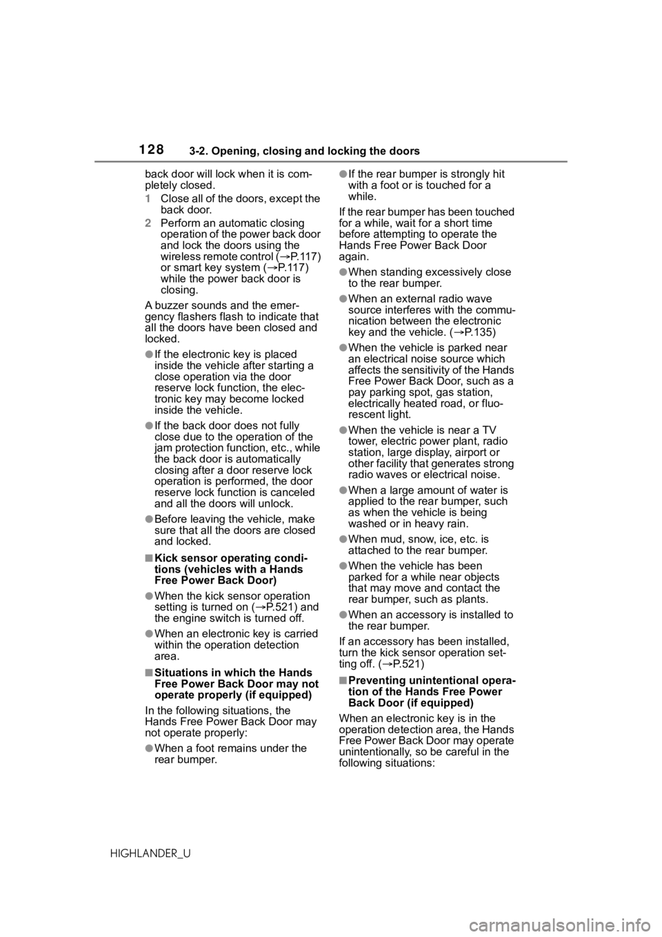 TOYOTA HIGHLANDER 2021 Owners Manual (in English) 1283-2. Opening, closing and locking the doors
HIGHLANDER_Uback door will lock when it is com-
pletely closed.
1
Close all of the doors, except the
back door.
2 Perform an automatic closing
operatio TOYOTA HIGHLANDER 2021 Owners Manual (in English) 1283-2. Opening, closing and locking the doors
HIGHLANDER_Uback door will lock when it is com-
pletely closed.
1
Close all of the doors, except the
back door.
2 Perform an automatic closing
operatio
