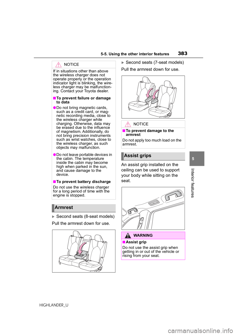 TOYOTA HIGHLANDER 2021 Owners Manual (in English) 3835-5. Using the other interior features
5
Interior features
HIGHLANDER_U
Second seats (8-seat models)
Pull the armrest down for use.
Second seats (7-seat models)
Pull the armrest down for use. TOYOTA HIGHLANDER 2021 Owners Manual (in English) 3835-5. Using the other interior features
5
Interior features
HIGHLANDER_U
Second seats (8-seat models)
Pull the armrest down for use.
Second seats (7-seat models)
Pull the armrest down for use.