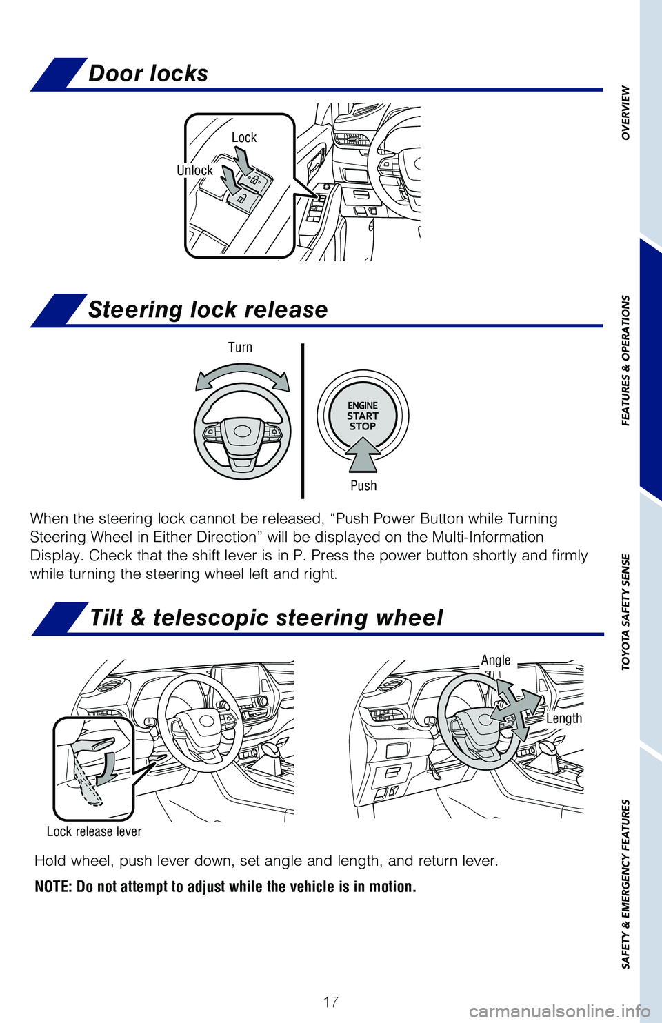 TOYOTA HIGHLANDER 2021 (in English) User Guide 17
OVERVIEW
FEATURES & OPERATIONS
TOYOTA SAFETY SENSE
SAFETY & EMERGENCY FEATURES
Push
Turn
When the steering lock cannot be released, “Push Power Button while Turning
Steering Wheel in Either Dire TOYOTA HIGHLANDER 2021 (in English) User Guide 17
OVERVIEW
FEATURES & OPERATIONS
TOYOTA SAFETY SENSE
SAFETY & EMERGENCY FEATURES
Push
Turn
When the steering lock cannot be released, “Push Power Button while Turning
Steering Wheel in Either Dire
