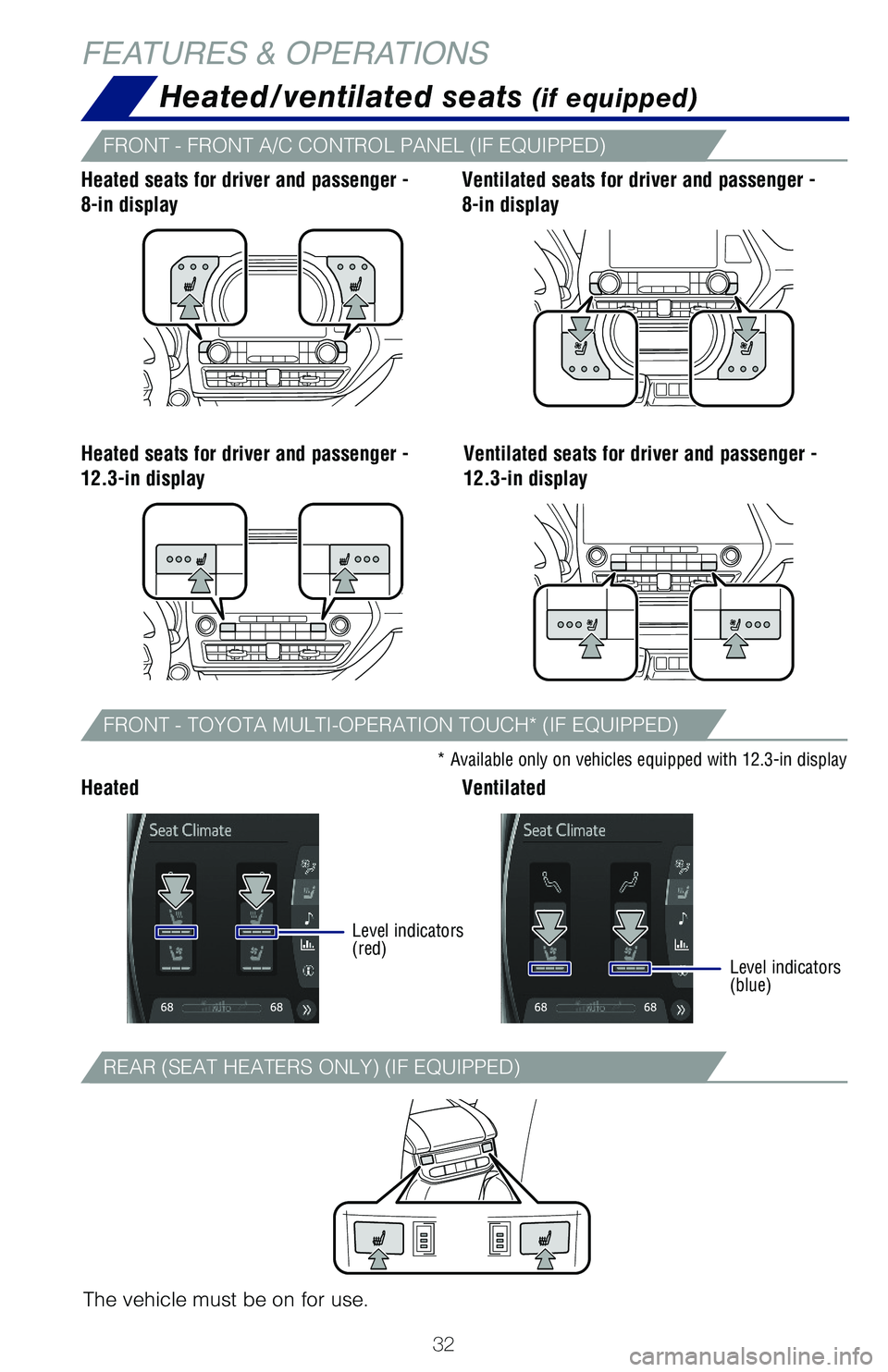 TOYOTA HIGHLANDER 2021 (in English) Owners Guide 32
Heated/ventilated seats (if equipped)
* Available only on vehicles equipped with 12.3-in display
Heated seats for driver and passenger -
8-in display
Heated
Heated seats for driver and passenger - TOYOTA HIGHLANDER 2021 (in English) Owners Guide 32
Heated/ventilated seats (if equipped)
* Available only on vehicles equipped with 12.3-in display
Heated seats for driver and passenger -
8-in display
Heated
Heated seats for driver and passenger -