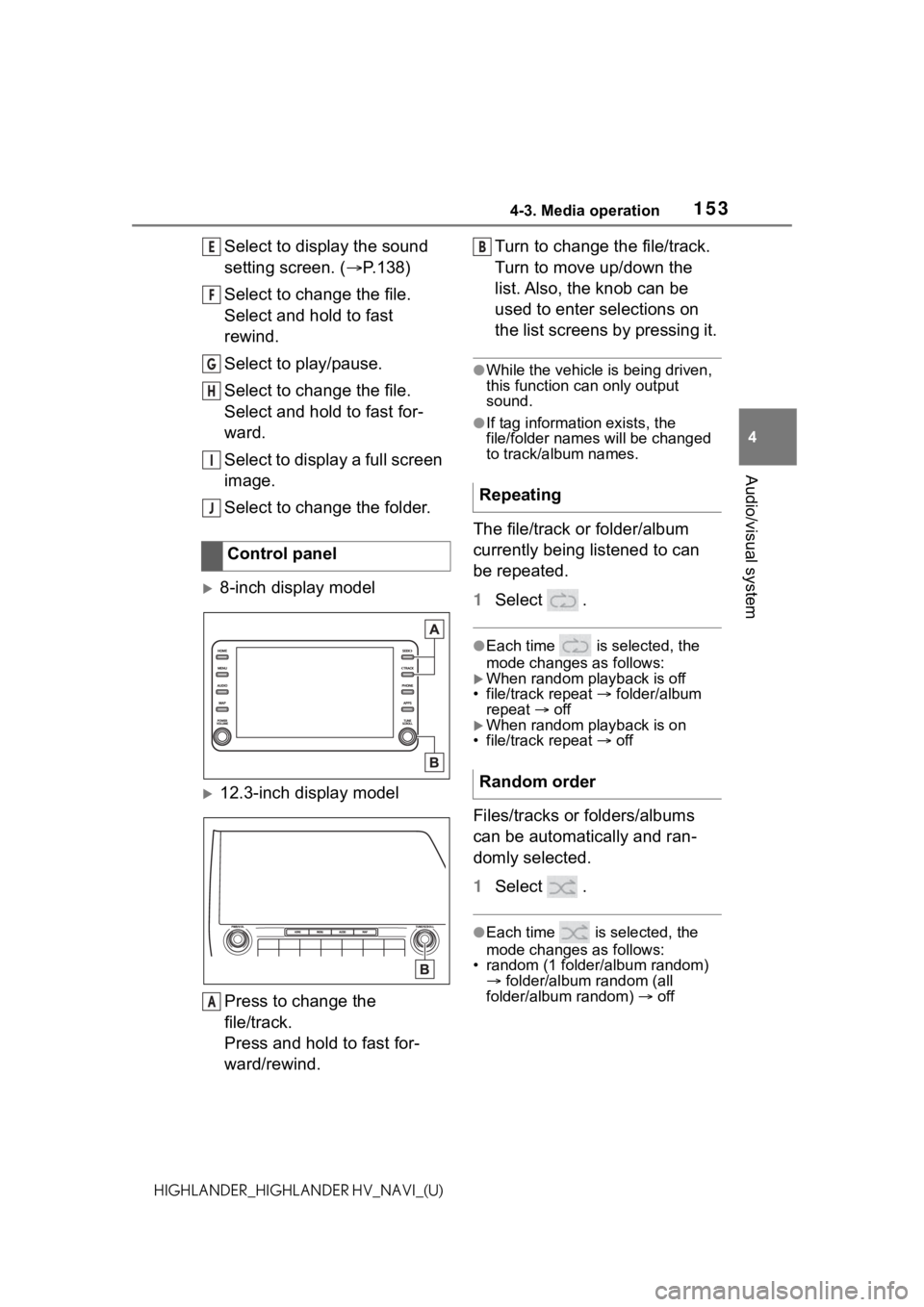 TOYOTA HIGHLANDER 2021 Accessories, Audio & Navigation (in English) 1534-3. Media operation
4
Audio/visual system
HIGHLANDER_HIGHLANDER HV_NAVI_(U)
Select to display the sound
setting screen. (P.138)
Select to change the file.
Select and hold to fast
rewind.
Sele TOYOTA HIGHLANDER 2021 Accessories, Audio & Navigation (in English) 1534-3. Media operation
4
Audio/visual system
HIGHLANDER_HIGHLANDER HV_NAVI_(U)
Select to display the sound
setting screen. (P.138)
Select to change the file.
Select and hold to fast
rewind.
Sele