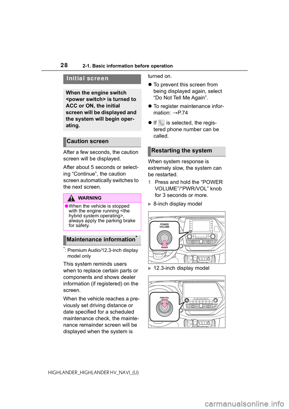 TOYOTA HIGHLANDER 2021 Accessories, Audio & Navigation (in English) 282-1. Basic information before operation
HIGHLANDER_HIGHLANDER HV_NAVI_(U)
2-1.Basic information before operation
After a few seconds, the caution
screen will be displayed.
After about 5 seconds or TOYOTA HIGHLANDER 2021 Accessories, Audio & Navigation (in English) 282-1. Basic information before operation
HIGHLANDER_HIGHLANDER HV_NAVI_(U)
2-1.Basic information before operation
After a few seconds, the caution
screen will be displayed.
After about 5 seconds or