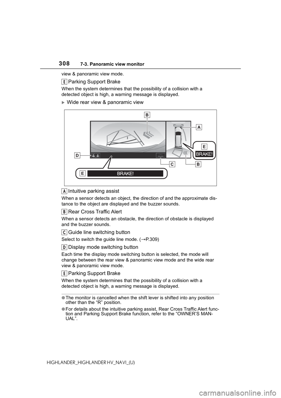 TOYOTA HIGHLANDER 2021 Accessories, Audio & Navigation (in English) 3087-3. Panoramic view monitor
HIGHLANDER_HIGHLANDER HV_NAVI_(U)view & panoramic view mode.
Parking Support Brake
When the system
determines that the possibility of a collision with a
detected objec TOYOTA HIGHLANDER 2021 Accessories, Audio & Navigation (in English) 3087-3. Panoramic view monitor
HIGHLANDER_HIGHLANDER HV_NAVI_(U)view & panoramic view mode.
Parking Support Brake
When the system
determines that the possibility of a collision with a
detected objec