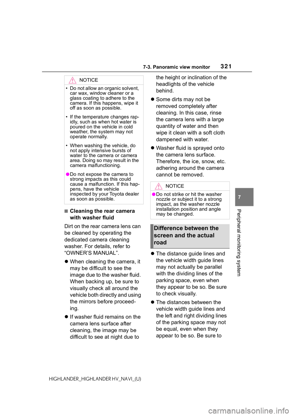TOYOTA HIGHLANDER 2021  Accessories, Audio & Navigation (in English) 3217-3. Panoramic view monitor
7
Peripheral monitoring system
HIGHLANDER_HIGHLANDER HV_NAVI_(U)
■Cleaning the rear camera 
with washer fluid
Dirt on the rear camera lens can 
be cleaned by operating