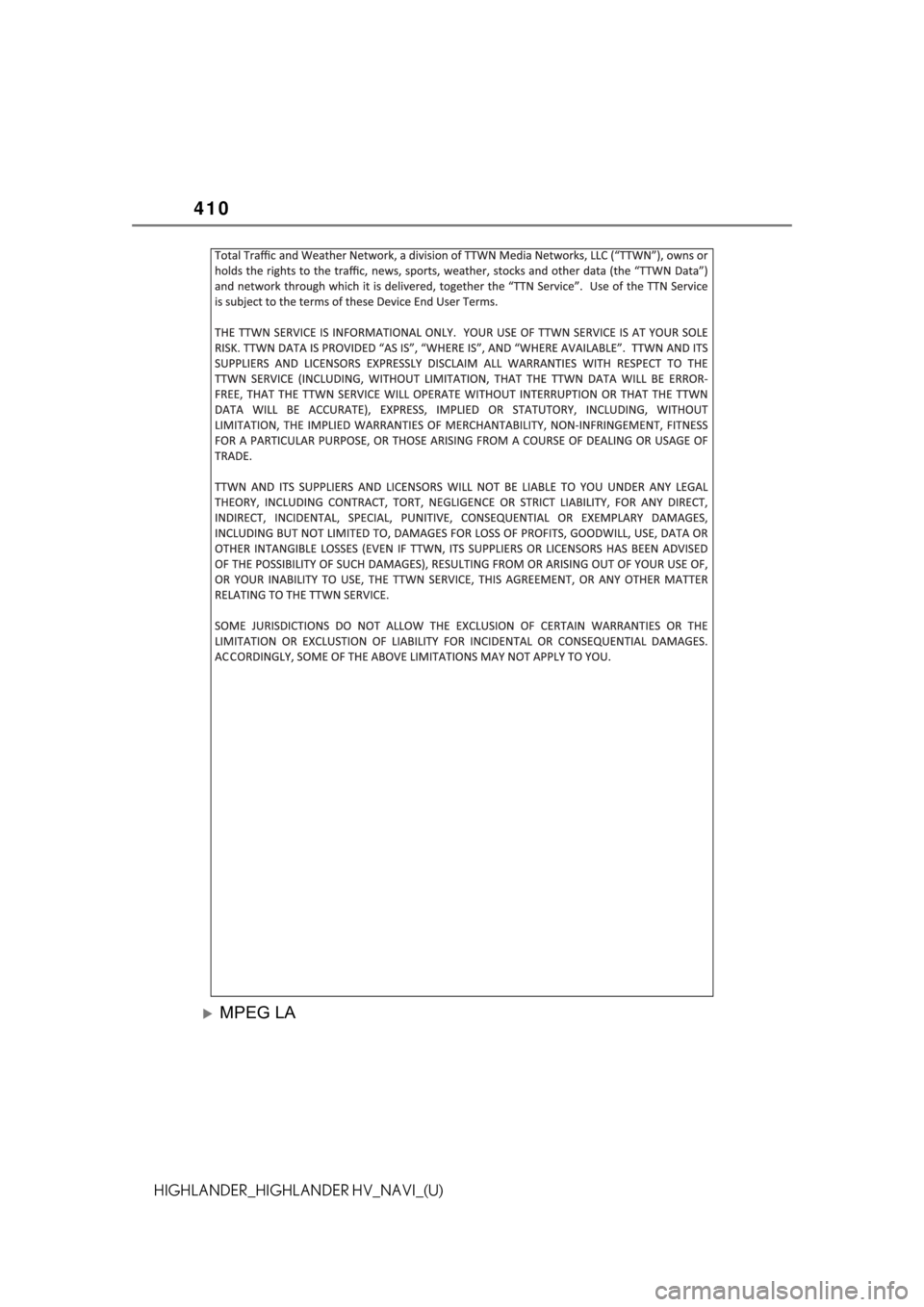 TOYOTA HIGHLANDER 2021 Accessories, Audio & Navigation (in English) 410
HIGHLANDER_HIGHLANDER HV_NAVI_(U)
MPEG LA TOYOTA HIGHLANDER 2021 Accessories, Audio & Navigation (in English) 410
HIGHLANDER_HIGHLANDER HV_NAVI_(U)
MPEG LA