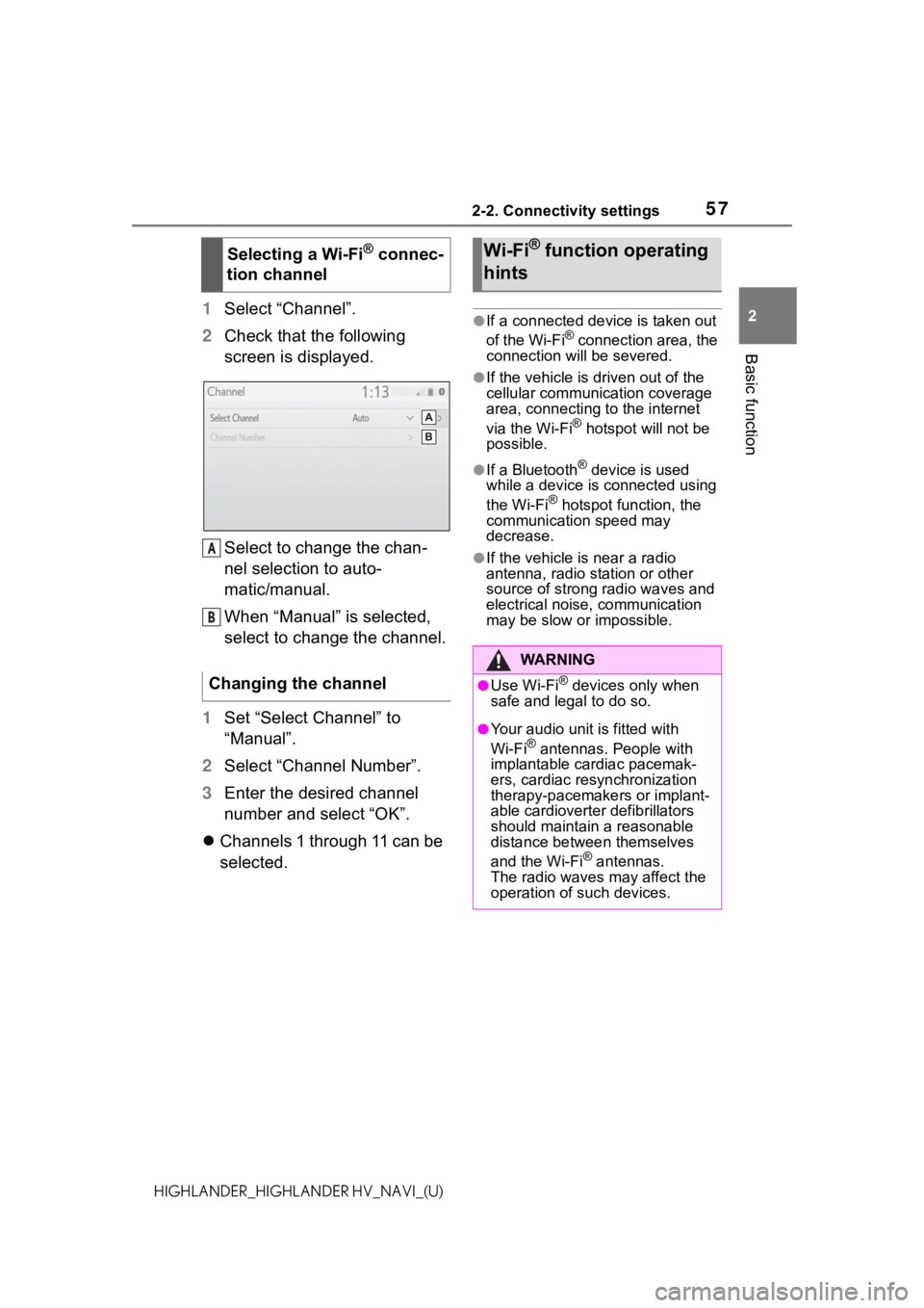 TOYOTA HIGHLANDER 2021  Accessories, Audio & Navigation (in English) 572-2. Connectivity settings
2
Basic function
HIGHLANDER_HIGHLANDER HV_NAVI_(U)
1Select “Channel”.
2 Check that the following 
screen is displayed.
Select to change the chan-
nel selection to auto