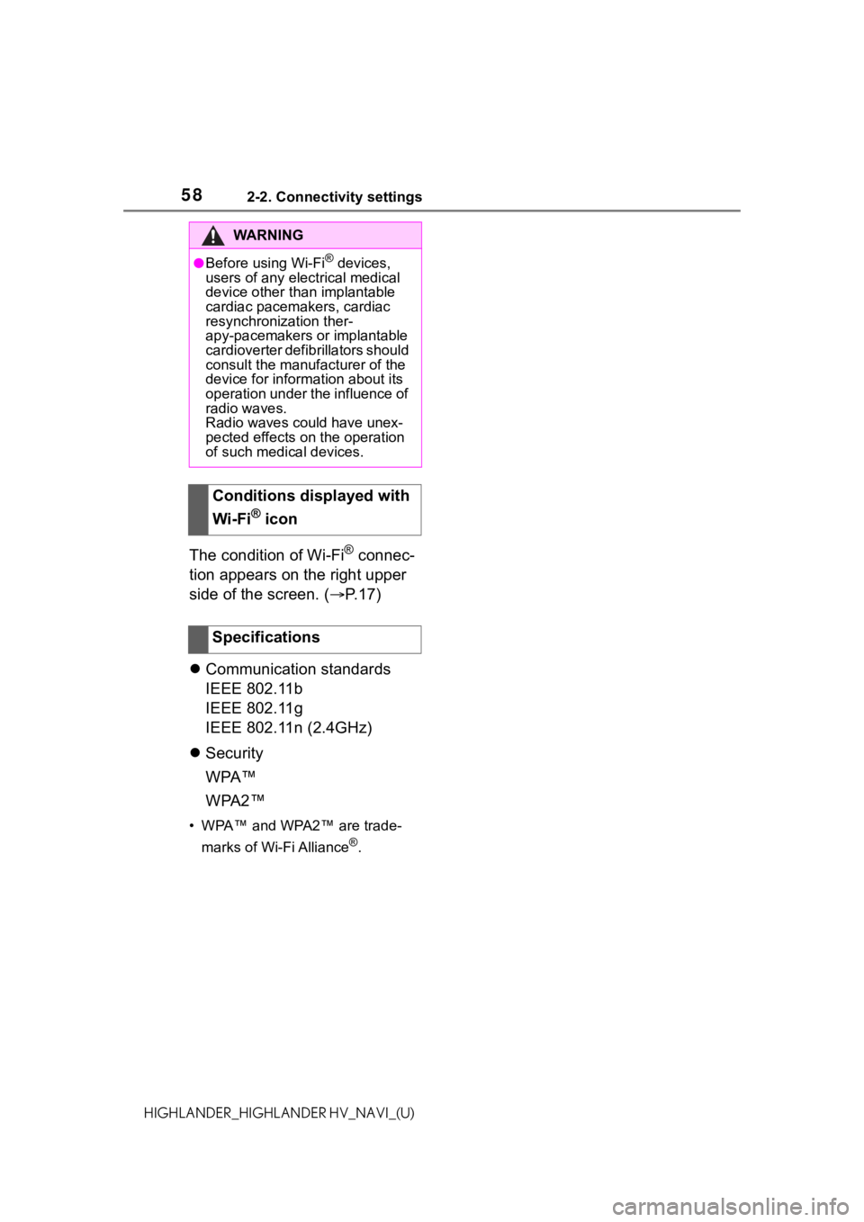 TOYOTA HIGHLANDER 2021  Accessories, Audio & Navigation (in English) 582-2. Connectivity settings
HIGHLANDER_HIGHLANDER HV_NAVI_(U)
The condition of Wi-Fi® connec-
tion appears on the right upper 
side of the screen. ( P. 1 7 )
 Communication standards
IEEE 802.
