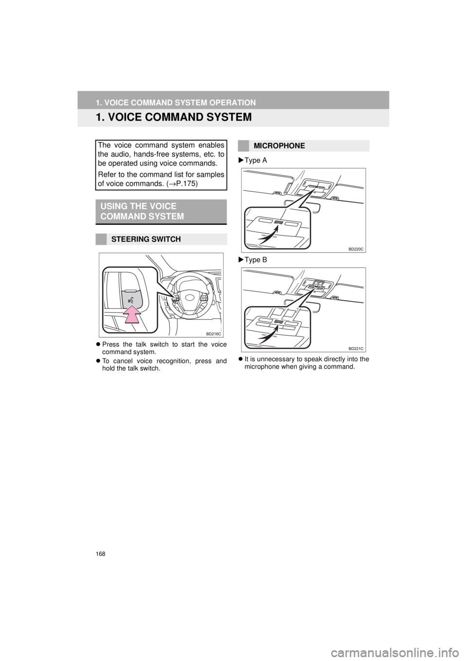 TOYOTA HIGHLANDER HYBRID 2018 Accessories, Audio & Navigation (in English) 168
HIGHLANDER_Navi_U
1. VOICE COMMAND SYSTEM OPERATION
1. VOICE COMMAND SYSTEM
Press the talk switch to start the voice
command system.
To cancel voice recognition, press and
hold the talk swi TOYOTA HIGHLANDER HYBRID 2018 Accessories, Audio & Navigation (in English) 168
HIGHLANDER_Navi_U
1. VOICE COMMAND SYSTEM OPERATION
1. VOICE COMMAND SYSTEM
Press the talk switch to start the voice
command system.
To cancel voice recognition, press and
hold the talk swi