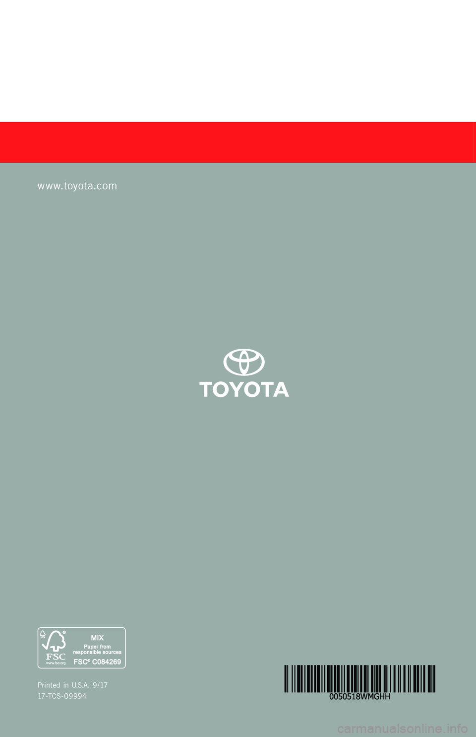 TOYOTA HIGHLANDER HYBRID 2018  Warranties & Maintenance Guides (in English) WARRANT Y &
MAINTENANCE GUIDE
Printed in U.S.A. 9 /17
17-TCS-09994
www.toyota.com
2 0 1 8     
HIGHLANDER HYBRID
QG_17-TCS-09994_WarrMaintGuide_HighlanderHybrid_COVER_1_0F_lm.indd   19/1/17   10:03 AM