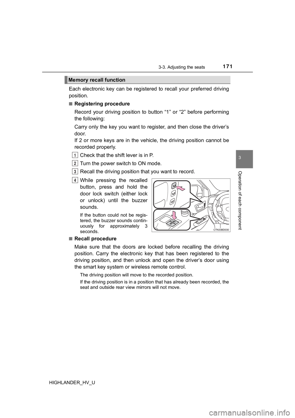 TOYOTA HIGHLANDER HYBRID 2019  Owners Manual (in English) 1713-3. Adjusting the seats
3
Operation of each component
HIGHLANDER_HV_U
Each  electronic  key  can  be  registered  to  recall  your  preferred driving
position.
■Registering procedure
Record  you