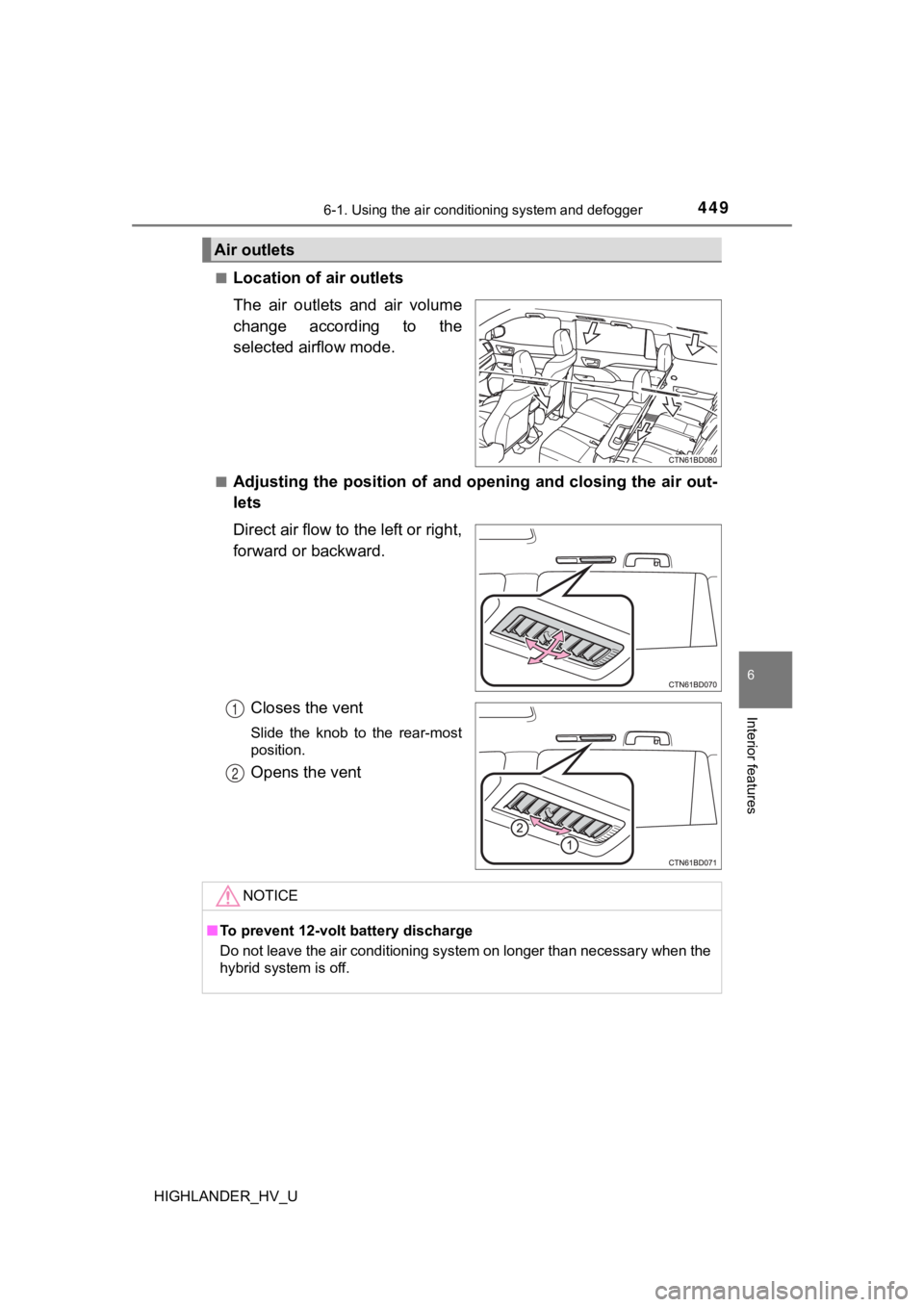 TOYOTA HIGHLANDER HYBRID 2019 Owners Manual (in English) 4496-1. Using the air conditioning system and defogger
6
Interior features
HIGHLANDER_HV_U■
Location of a
ir outlets
The air outlets and air volume
change according to the
selected airflow m TOYOTA HIGHLANDER HYBRID 2019 Owners Manual (in English) 4496-1. Using the air conditioning system and defogger
6
Interior features
HIGHLANDER_HV_U■
Location of a
ir outlets
The air outlets and air volume
change according to the
selected airflow m