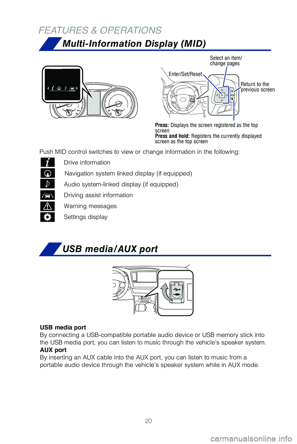 TOYOTA HIGHLANDER HYBRID 2019 (in English) Owners Manual 20
Press: Displays the screen registered as the top
screen
Press and hold: Registers the currently displayed
screen as the top screen
Push MID control switches to view or change information in the TOYOTA HIGHLANDER HYBRID 2019 (in English) Owners Manual 20
Press: Displays the screen registered as the top
screen
Press and hold: Registers the currently displayed
screen as the top screen
Push MID control switches to view or change information in the