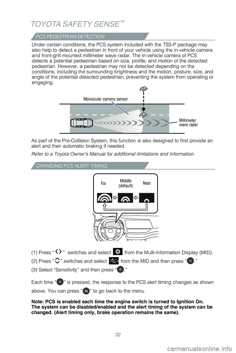 TOYOTA HIGHLANDER HYBRID 2019 (in English) Owners Guide 32
CHANGING PCS ALERT TIMING
TOYOTA SAFETY SENSE™
FarMiddle
(default) Near
(1) Press “” switches and select from the Multi-Information Display (MID).
(2) Press “
” switches and select f TOYOTA HIGHLANDER HYBRID 2019 (in English) Owners Guide 32
CHANGING PCS ALERT TIMING
TOYOTA SAFETY SENSE™
FarMiddle
(default) Near
(1) Press “” switches and select from the Multi-Information Display (MID).
(2) Press “
” switches and select f