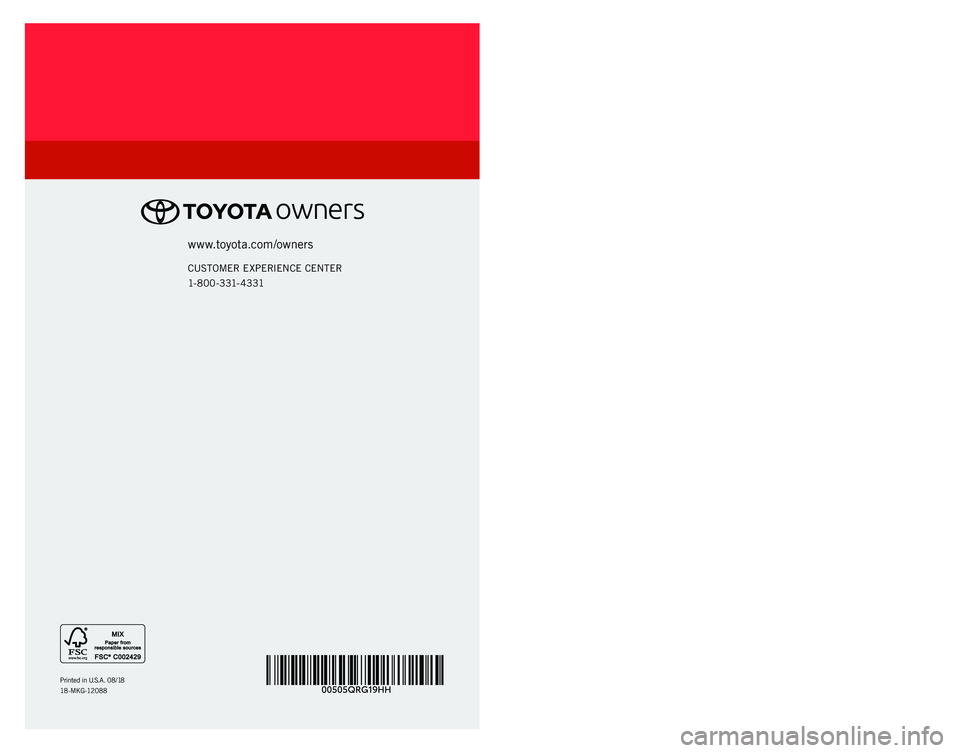 TOYOTA HIGHLANDER HYBRID 2019 (in English) Workshop Manual 2 0 19
www.toyota.com/owners
CUSTOMER EXPERIENCE CENTER
1- 8 0 0 - 3 31- 4 3 31
Printed in U.S.A. 08/18
18 -MKG -1208 8
QUICK REFERENCE GUIDE
HIGHLANDER HYBRID
49193a_18-MKG-12088_QRG_Cover_Highlander TOYOTA HIGHLANDER HYBRID 2019 (in English) Workshop Manual 2 0 19
www.toyota.com/owners
CUSTOMER EXPERIENCE CENTER
1- 8 0 0 - 3 31- 4 3 31
Printed in U.S.A. 08/18
18 -MKG -1208 8
QUICK REFERENCE GUIDE
HIGHLANDER HYBRID
49193a_18-MKG-12088_QRG_Cover_Highlander