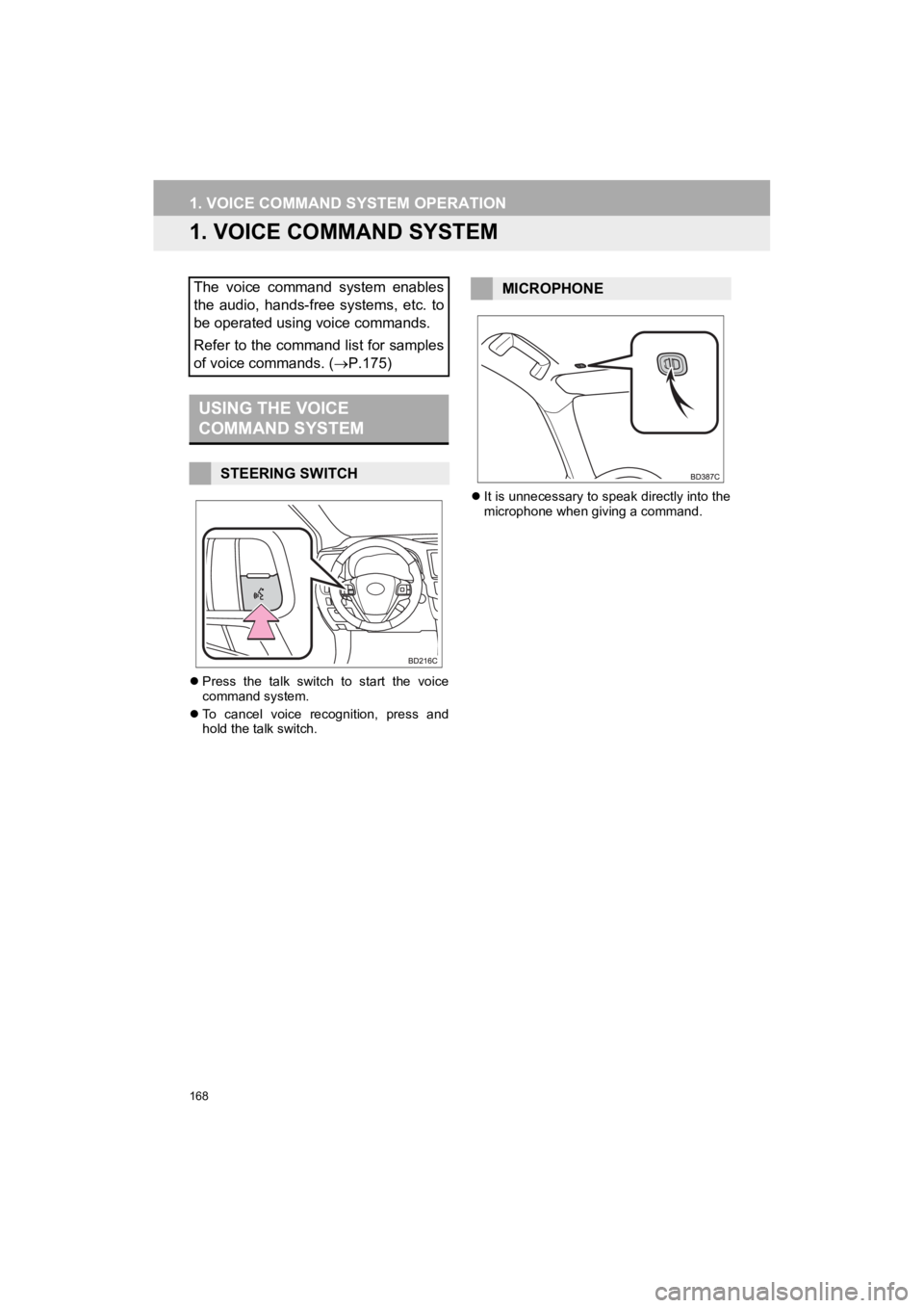 TOYOTA HIGHLANDER HYBRID 2019 Accessories, Audio & Navigation (in English) 168
HIGHLANDER_Navi_U
1. VOICE COMMAND SYSTEM OPERATION
1. VOICE COMMAND SYSTEM
Press the talk switch to start the voice
command system.
To cancel voice recognition, press and
hold TOYOTA HIGHLANDER HYBRID 2019 Accessories, Audio & Navigation (in English) 168
HIGHLANDER_Navi_U
1. VOICE COMMAND SYSTEM OPERATION
1. VOICE COMMAND SYSTEM
Press the talk switch to start the voice
command system.
To cancel voice recognition, press and
hold