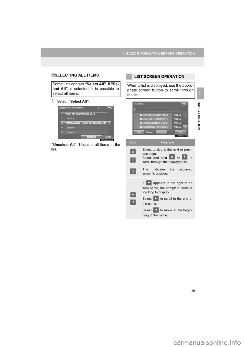 TOYOTA HIGHLANDER HYBRID 2019  Accessories, Audio & Navigation (in English) 39
1. BASIC INFORMATION BEFORE OPERATION
HIGHLANDER_Navi_U
BASIC FUNCTION
2
■SELECTING ALL ITEMS
1Select “Select All”.
“Unselect  All” :  Unselect  all  items  in  the
list.
Some lists conta