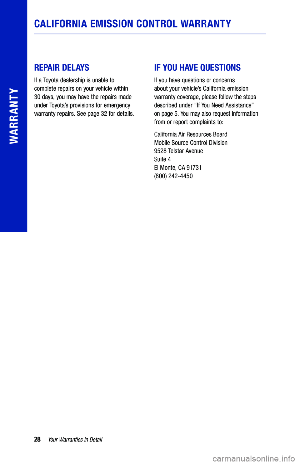 TOYOTA HIGHLANDER HYBRID 2019 Warranties & Maintenance Guides (in English) 28
REPAIR DELAYS
If a Toyota dealership is unable to
complete repairs on your vehicle within
30 days, you may have the repairs made
under Toyota’s provisions for emergency
warranty repai TOYOTA HIGHLANDER HYBRID 2019 Warranties & Maintenance Guides (in English) 28
REPAIR DELAYS
If a Toyota dealership is unable to
complete repairs on your vehicle within
30 days, you may have the repairs made
under Toyota’s provisions for emergency
warranty repai
