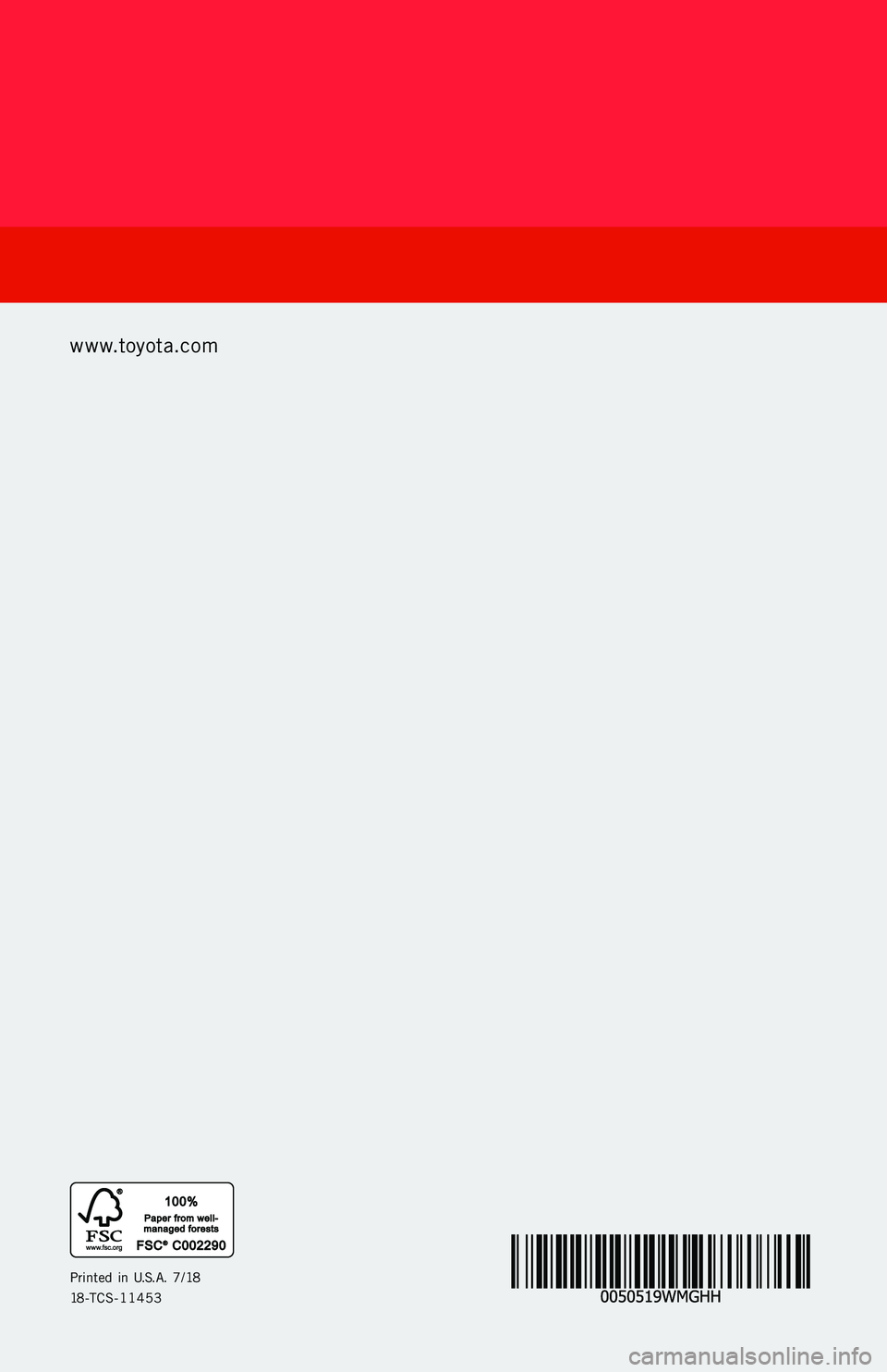 TOYOTA HIGHLANDER HYBRID 2019 Warranties & Maintenance Guides (in English) www.toyota.com
Prin ted in U.S .A . 7/ 18
18-TCS-11453
2 0 19 TOYOTA HIGHLANDER HYBRID 2019 Warranties & Maintenance Guides (in English) www.toyota.com
Prin ted in U.S .A . 7/ 18
18-TCS-11453
2 0 19