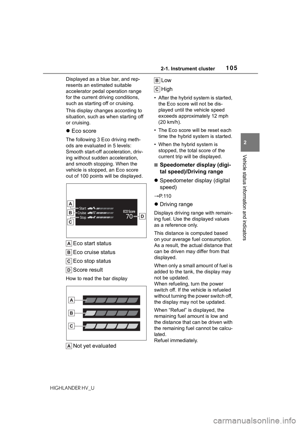 TOYOTA HIGHLANDER HYBRID 2020 Owners Manual (in English) 1052-1. Instrument cluster
HIGHLANDER HV_U
2
Vehicle status information and indicators
Displayed as a blue bar, and rep-
resents an estimated suitable
accelerator pedal operation range
for the curre TOYOTA HIGHLANDER HYBRID 2020 Owners Manual (in English) 1052-1. Instrument cluster
HIGHLANDER HV_U
2
Vehicle status information and indicators
Displayed as a blue bar, and rep-
resents an estimated suitable
accelerator pedal operation range
for the curre