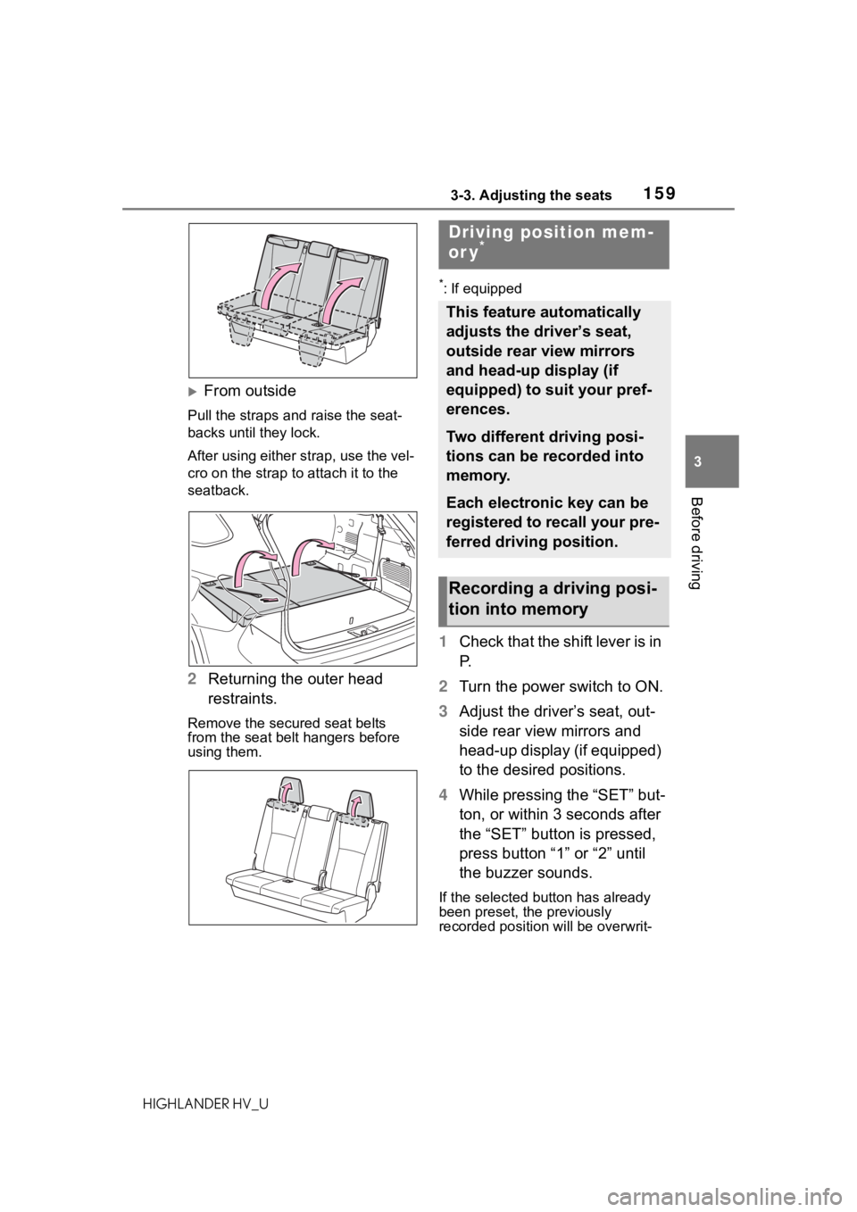 TOYOTA HIGHLANDER HYBRID 2020 Owners Manual (in English) 1593-3. Adjusting the seats
HIGHLANDER HV_U
3
Before driving
From outside
Pull the straps and raise the seat-
backs until they lock.
After using either strap, use the vel-
cro on the strap to atta TOYOTA HIGHLANDER HYBRID 2020 Owners Manual (in English) 1593-3. Adjusting the seats
HIGHLANDER HV_U
3
Before driving
From outside
Pull the straps and raise the seat-
backs until they lock.
After using either strap, use the vel-
cro on the strap to atta