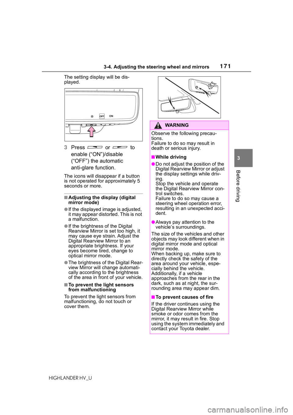 TOYOTA HIGHLANDER HYBRID 2020 Owners Manual (in English) 1713-4. Adjusting the steering wheel and mirrors
HIGHLANDER HV_U
3
Before driving
The setting display will be dis-
played.
3 Press or to
enable (“ON”)/disable
(“OFF”) the automatic
anti TOYOTA HIGHLANDER HYBRID 2020 Owners Manual (in English) 1713-4. Adjusting the steering wheel and mirrors
HIGHLANDER HV_U
3
Before driving
The setting display will be dis-
played.
3 Press or to
enable (“ON”)/disable
(“OFF”) the automatic
anti