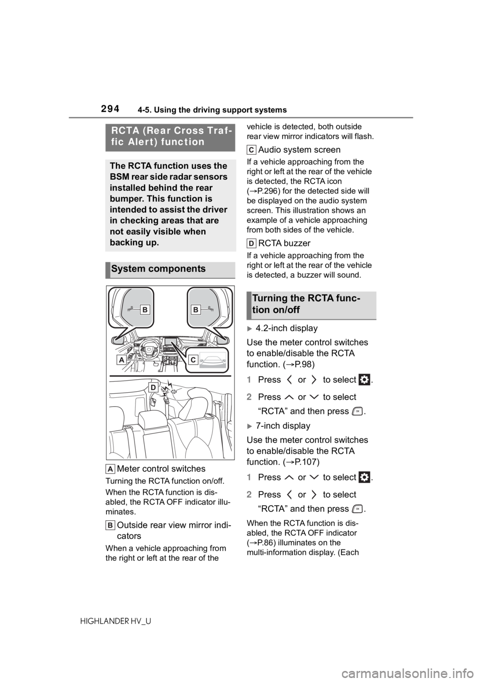 TOYOTA HIGHLANDER HYBRID 2020 Owners Manual (in English) 2944-5. Using the driving support systems
HIGHLANDER HV_U
Meter control switches
Turning the RCTA function on/off.
When the RCTA function is dis-
abled, the RCTA OFF indicator illu-
minates.
Outside r TOYOTA HIGHLANDER HYBRID 2020 Owners Manual (in English) 2944-5. Using the driving support systems
HIGHLANDER HV_U
Meter control switches
Turning the RCTA function on/off.
When the RCTA function is dis-
abled, the RCTA OFF indicator illu-
minates.
Outside r