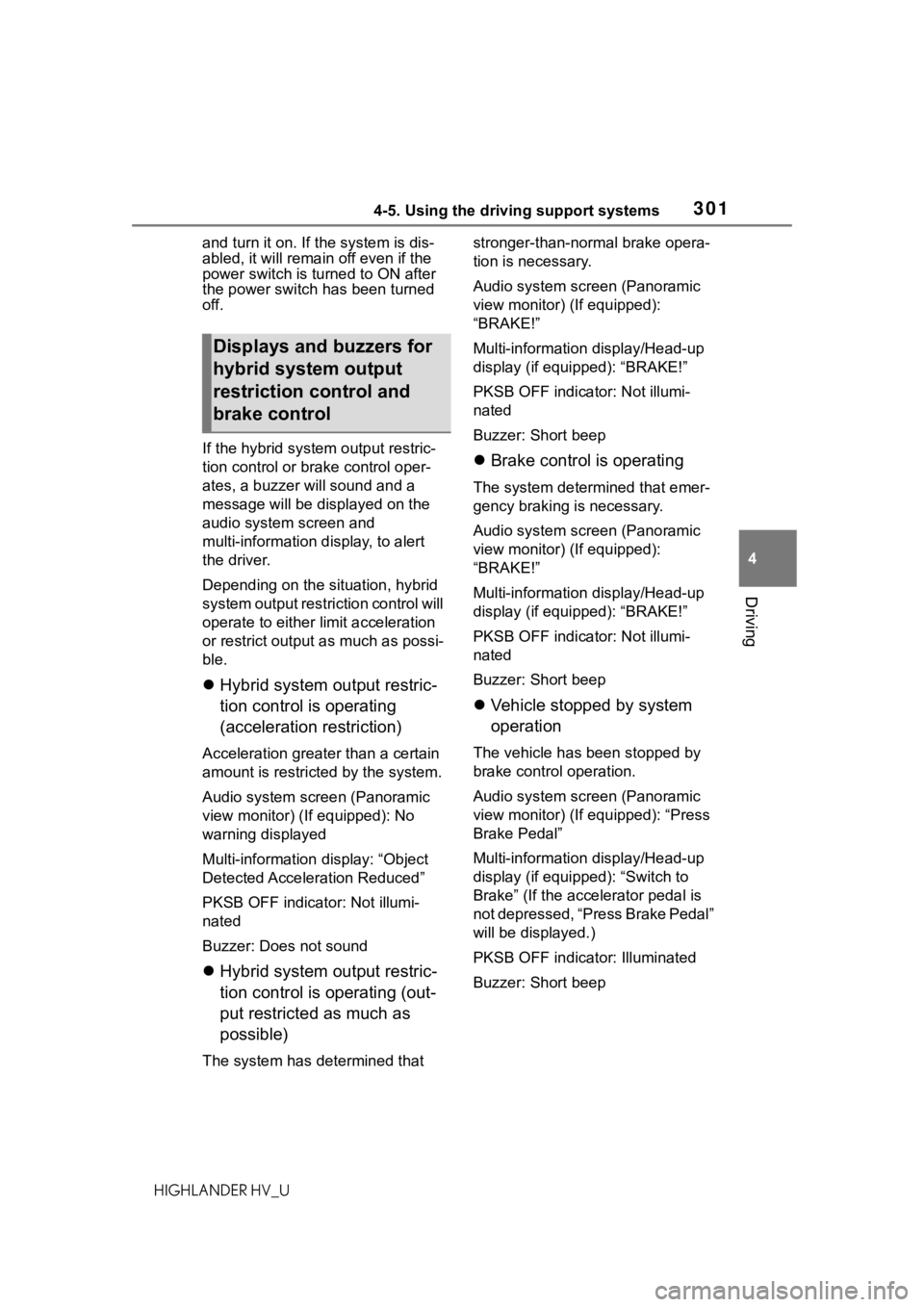 TOYOTA HIGHLANDER HYBRID 2020 Owners Manual (in English) 3014-5. Using the driving support systems
HIGHLANDER HV_U
4
Driving
and turn it on. If the system is dis-
abled, it will remain off even if the
power switch is turned to ON after
the power switch ha TOYOTA HIGHLANDER HYBRID 2020 Owners Manual (in English) 3014-5. Using the driving support systems
HIGHLANDER HV_U
4
Driving
and turn it on. If the system is dis-
abled, it will remain off even if the
power switch is turned to ON after
the power switch ha