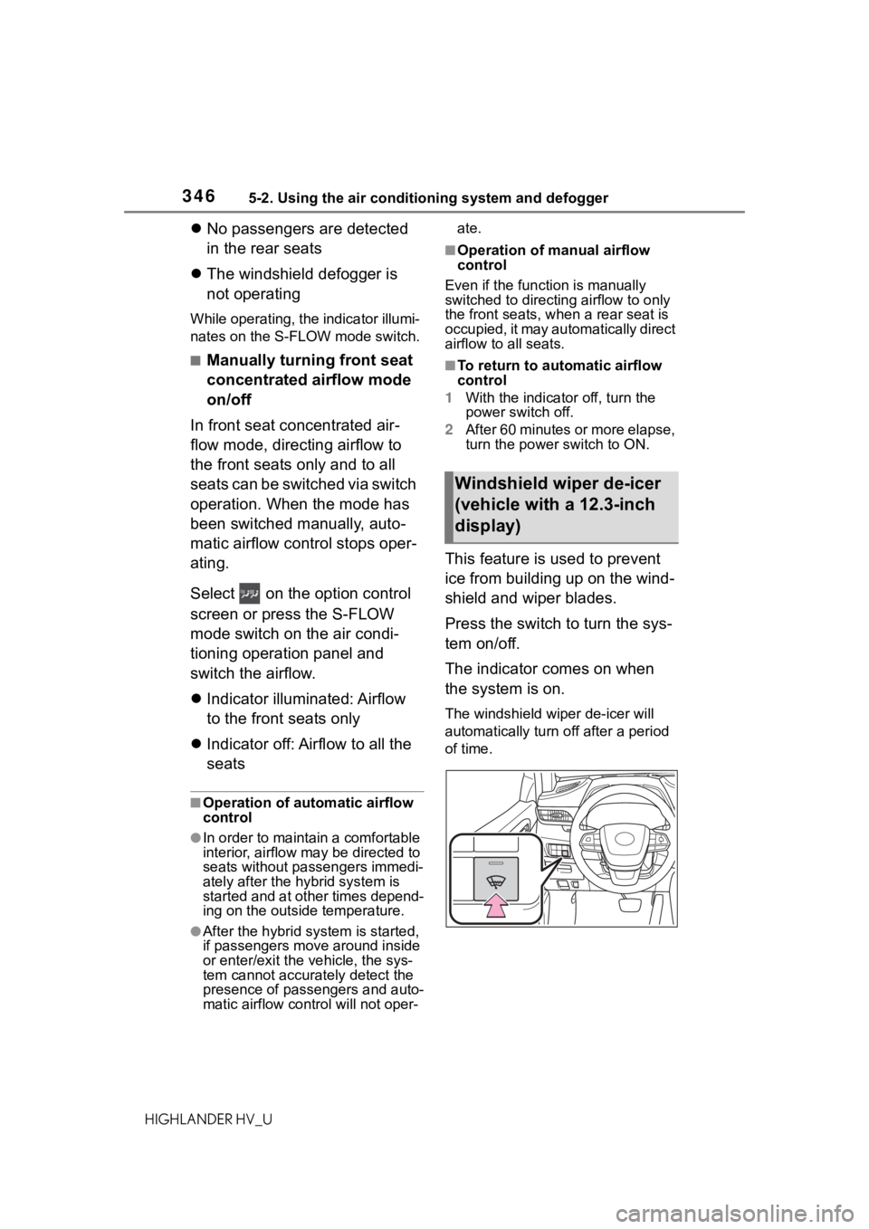 TOYOTA HIGHLANDER HYBRID 2020 Owners Manual (in English) 3465-2. Using the air conditioning system and defogger
HIGHLANDER HV_U
No passengers are detected
in the rear seats
The windshield defogger is
not operating
While operating, the indicator ill TOYOTA HIGHLANDER HYBRID 2020 Owners Manual (in English) 3465-2. Using the air conditioning system and defogger
HIGHLANDER HV_U
No passengers are detected
in the rear seats
The windshield defogger is
not operating
While operating, the indicator ill
