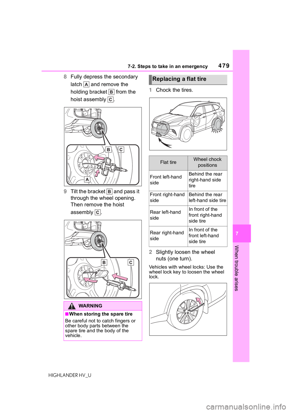 TOYOTA HIGHLANDER HYBRID 2020 Owners Manual (in English) 4797-2. Steps to take in an emergency
HIGHLANDER HV_U
7
When trouble arises
8 Fully depress the secondary
latch and remove the
holding bracket from the
hoist assembly .
9 Tilt the bracket an TOYOTA HIGHLANDER HYBRID 2020 Owners Manual (in English) 4797-2. Steps to take in an emergency
HIGHLANDER HV_U
7
When trouble arises
8 Fully depress the secondary
latch and remove the
holding bracket from the
hoist assembly .
9 Tilt the bracket an