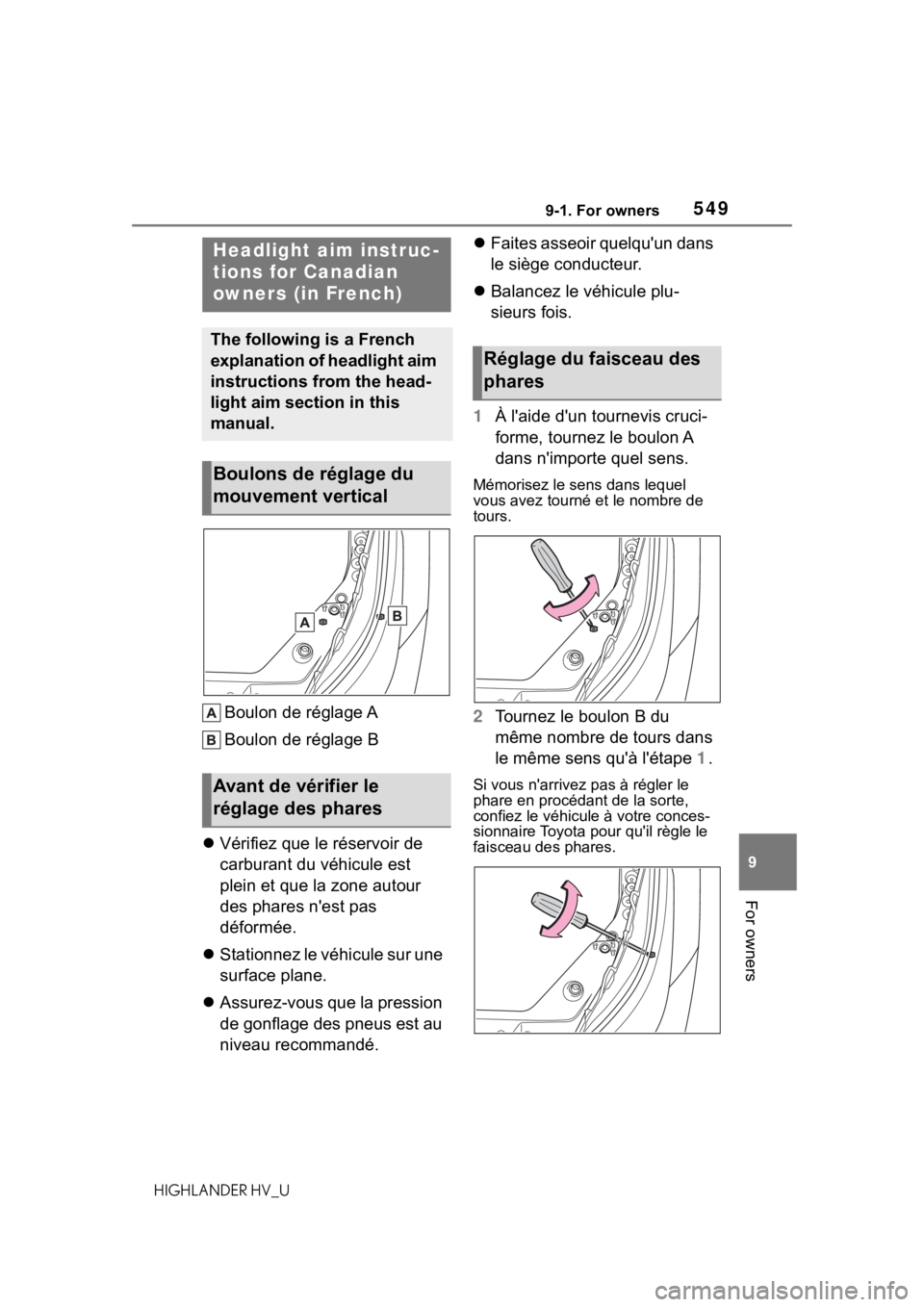 TOYOTA HIGHLANDER HYBRID 2020  Owners Manual (in English) 5499-1. For owners
HIGHLANDER HV_U
9
For owners
Boulon de réglage A
Boulon de réglage B
 Vérifiez que le réservoir de 
carburant du véhicule est 
plein et que la zone autour 
des phares n'
