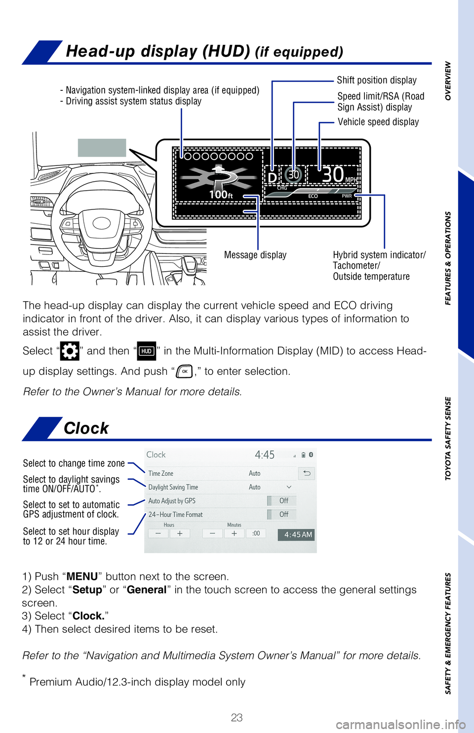 TOYOTA HIGHLANDER HYBRID 2020 (in English) Owners Manual 23
OVERVIEW
FEATURES & OPERATIONS
TOYOTA SAFETY SENSE
SAFETY & EMERGENCY FEATURES
Head-up display (HUD) (if equipped)
- Navigation system-linked display area (if equipped)
- Driving assist system stat TOYOTA HIGHLANDER HYBRID 2020 (in English) Owners Manual 23
OVERVIEW
FEATURES & OPERATIONS
TOYOTA SAFETY SENSE
SAFETY & EMERGENCY FEATURES
Head-up display (HUD) (if equipped)
- Navigation system-linked display area (if equipped)
- Driving assist system stat