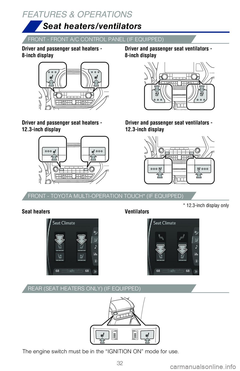 TOYOTA HIGHLANDER HYBRID 2020 (in English) Owners Guide 32
Seat heaters/ventilators
* 12.3-inch display only
Driver and passenger seat heaters -
8-inch display
Seat heaters Driver and passenger seat heaters -
12.3-inch displayDriver and passenger seat ve TOYOTA HIGHLANDER HYBRID 2020 (in English) Owners Guide 32
Seat heaters/ventilators
* 12.3-inch display only
Driver and passenger seat heaters -
8-inch display
Seat heaters Driver and passenger seat heaters -
12.3-inch displayDriver and passenger seat ve