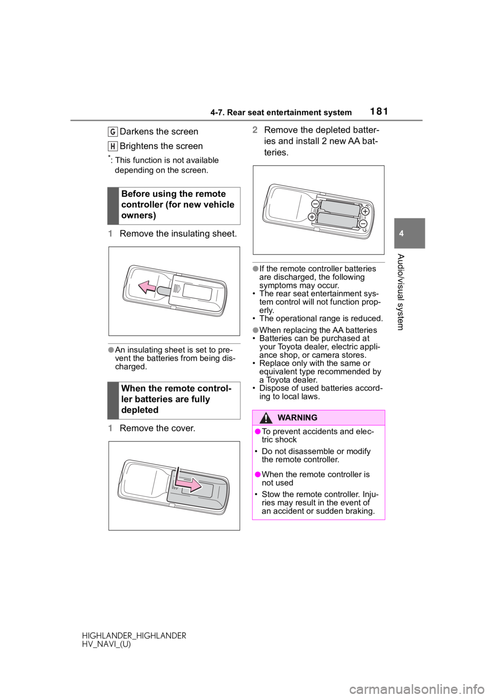TOYOTA HIGHLANDER HYBRID 2020  Accessories, Audio & Navigation (in English) 1814-7. Rear seat entertainment system
HIGHLANDER_HIGHLANDER
HV_NAVI_(U)
4
Audio/visual system
Darkens the screen
Brightens the screen
*: This function is not available  depending on the screen.
1 Rem