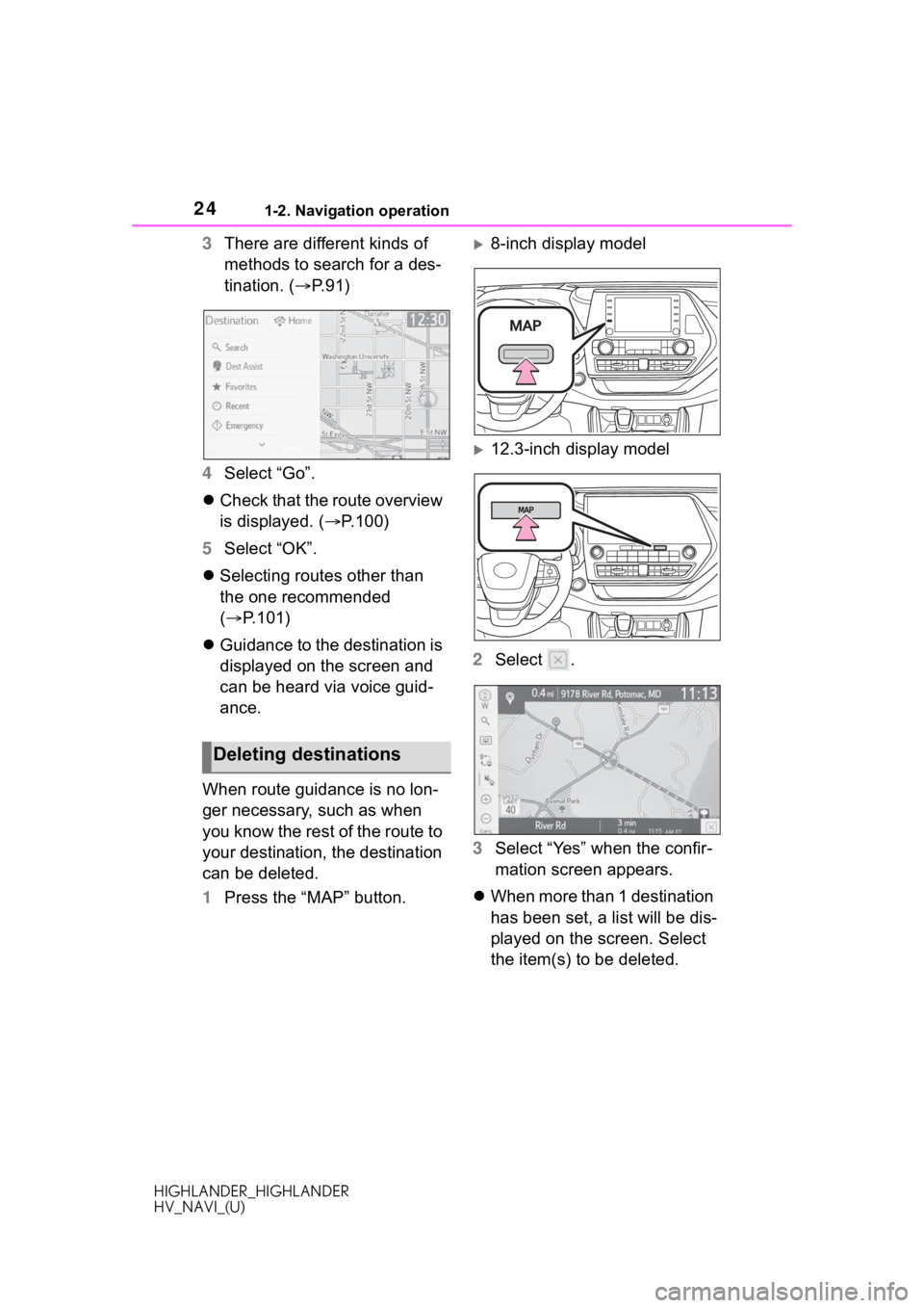 TOYOTA HIGHLANDER HYBRID 2020 Accessories, Audio & Navigation (in English) 241-2. Navigation operation
HIGHLANDER_HIGHLANDER
HV_NAVI_(U)
3There are different kinds of
methods to search for a des-
tination. ( P.91)
4 Select “Go”.
Check that the route overview
is TOYOTA HIGHLANDER HYBRID 2020 Accessories, Audio & Navigation (in English) 241-2. Navigation operation
HIGHLANDER_HIGHLANDER
HV_NAVI_(U)
3There are different kinds of
methods to search for a des-
tination. ( P.91)
4 Select “Go”.
Check that the route overview
is