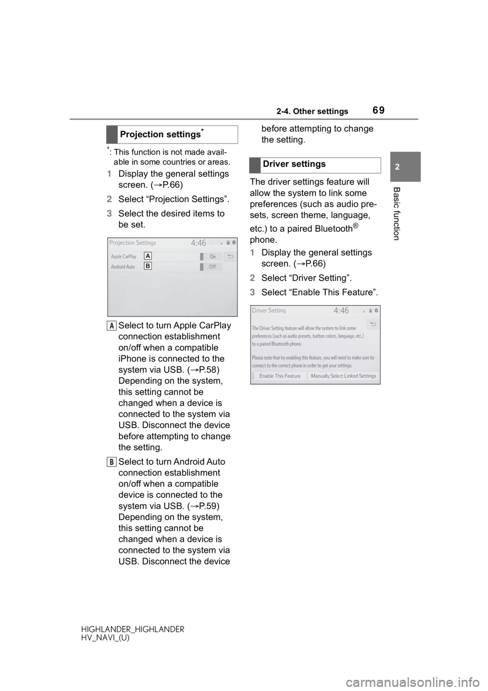 TOYOTA HIGHLANDER HYBRID 2020 Accessories, Audio & Navigation (in English) 692-4. Other settings
HIGHLANDER_HIGHLANDER
HV_NAVI_(U)
2
Basic function
*: This function is not made avail- able in some countries or areas.
1 Display the general settings
screen. ( P.66)
2 Selec TOYOTA HIGHLANDER HYBRID 2020 Accessories, Audio & Navigation (in English) 692-4. Other settings
HIGHLANDER_HIGHLANDER
HV_NAVI_(U)
2
Basic function
*: This function is not made avail- able in some countries or areas.
1 Display the general settings
screen. ( P.66)
2 Selec