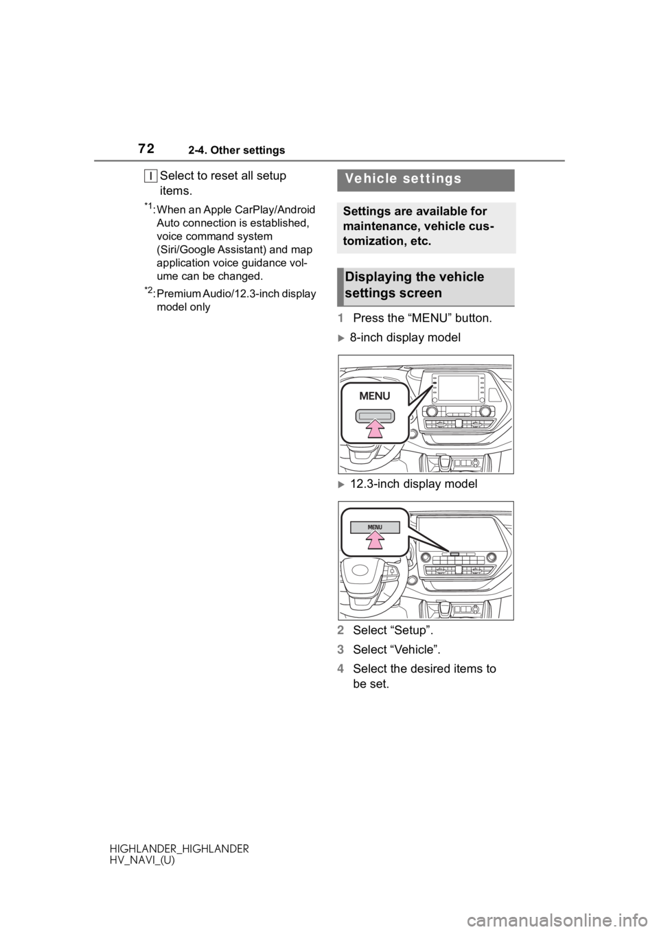 TOYOTA HIGHLANDER HYBRID 2020 Accessories, Audio & Navigation (in English) 722-4. Other settings
HIGHLANDER_HIGHLANDER
HV_NAVI_(U)
Select to reset all setup
items.
*1: When an Apple CarPlay/Android Auto connection is established,
voice command system
(Siri/Google Ass ista TOYOTA HIGHLANDER HYBRID 2020 Accessories, Audio & Navigation (in English) 722-4. Other settings
HIGHLANDER_HIGHLANDER
HV_NAVI_(U)
Select to reset all setup
items.
*1: When an Apple CarPlay/Android Auto connection is established,
voice command system
(Siri/Google Ass ista