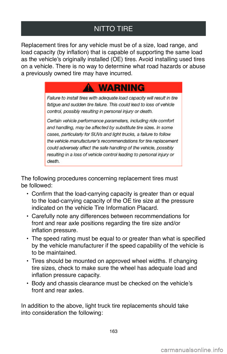 TOYOTA HIGHLANDER HYBRID 2020  Warranties & Maintenance Guides (in English) NITTO TIRE
163
Replacement tires for any vehicle must be of a size, load range, and
load capacity (by inflation) that is capable of supporting the same load 
as the vehicle’s originally installed (O