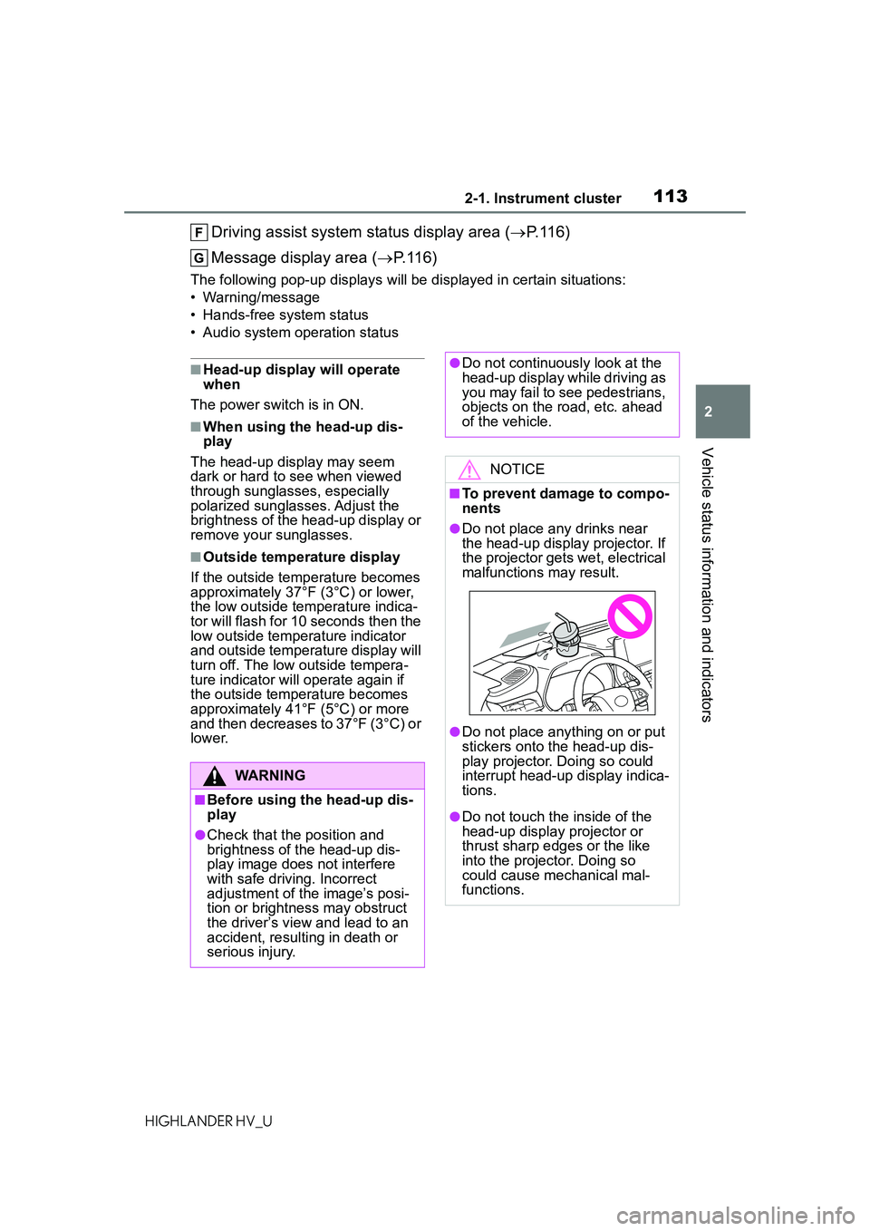 TOYOTA HIGHLANDER HYBRID 2021 Owners Manual (in English) 1132-1. Instrument cluster
2
Vehicle status information and indicators
HIGHLANDER HV_U
Driving assist system status display area (P.116)
Message display area ( P.116)
The following pop-up displa TOYOTA HIGHLANDER HYBRID 2021 Owners Manual (in English) 1132-1. Instrument cluster
2
Vehicle status information and indicators
HIGHLANDER HV_U
Driving assist system status display area (P.116)
Message display area ( P.116)
The following pop-up displa
