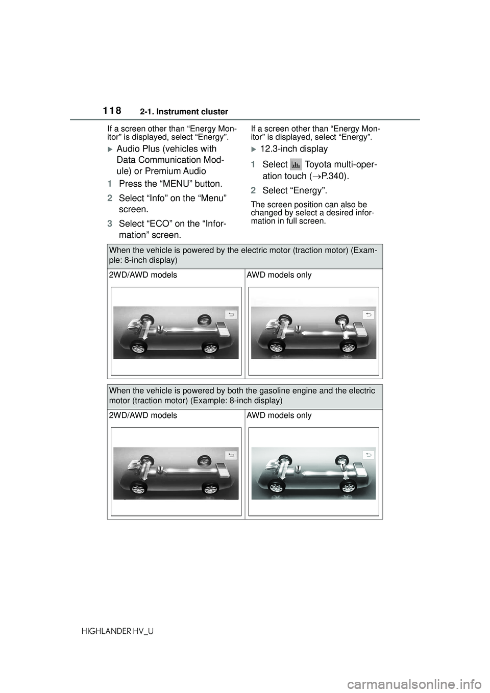 TOYOTA HIGHLANDER HYBRID 2021 Owners Manual (in English) 1182-1. Instrument cluster
HIGHLANDER HV_UIf a screen other than “Energy Mon-
itor” is displayed, select “Energy”.
Audio Plus (vehicles with
Data Communication Mod-
ule) or Premium Audio
1 TOYOTA HIGHLANDER HYBRID 2021 Owners Manual (in English) 1182-1. Instrument cluster
HIGHLANDER HV_UIf a screen other than “Energy Mon-
itor” is displayed, select “Energy”.
Audio Plus (vehicles with
Data Communication Mod-
ule) or Premium Audio
1