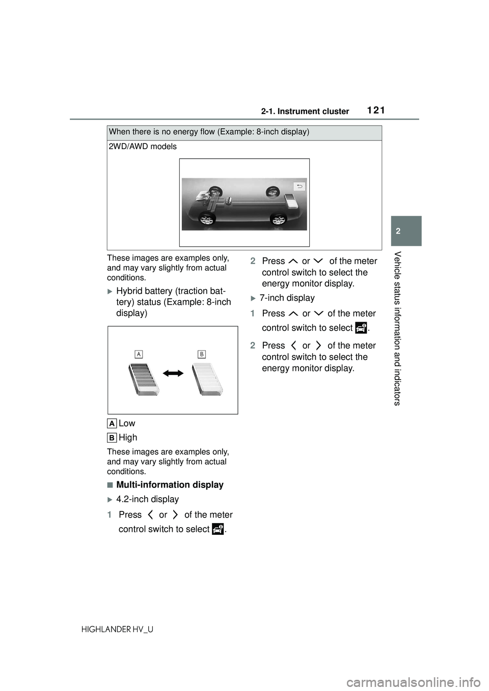TOYOTA HIGHLANDER HYBRID 2021 Owners Manual (in English) 1212-1. Instrument cluster
2
Vehicle status information and indicators
HIGHLANDER HV_UThese images are examples only,
and may vary slightly from actual
conditions.
Hybrid battery (traction bat-
t TOYOTA HIGHLANDER HYBRID 2021 Owners Manual (in English) 1212-1. Instrument cluster
2
Vehicle status information and indicators
HIGHLANDER HV_UThese images are examples only,
and may vary slightly from actual
conditions.
Hybrid battery (traction bat-
t