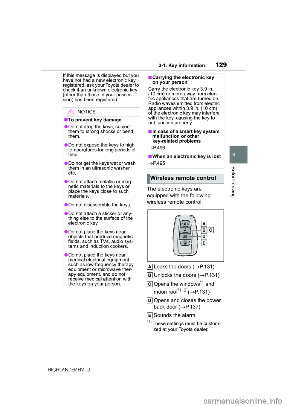 TOYOTA HIGHLANDER HYBRID 2021 Owners Manual (in English) 1293-1. Key information
3
Before driving
HIGHLANDER HV_UIf this message is displayed but you
have not had a new electronic key
registered, ask your
Toyota dealer to
check if an unknown electronic TOYOTA HIGHLANDER HYBRID 2021 Owners Manual (in English) 1293-1. Key information
3
Before driving
HIGHLANDER HV_UIf this message is displayed but you
have not had a new electronic key
registered, ask your
Toyota dealer to
check if an unknown electronic