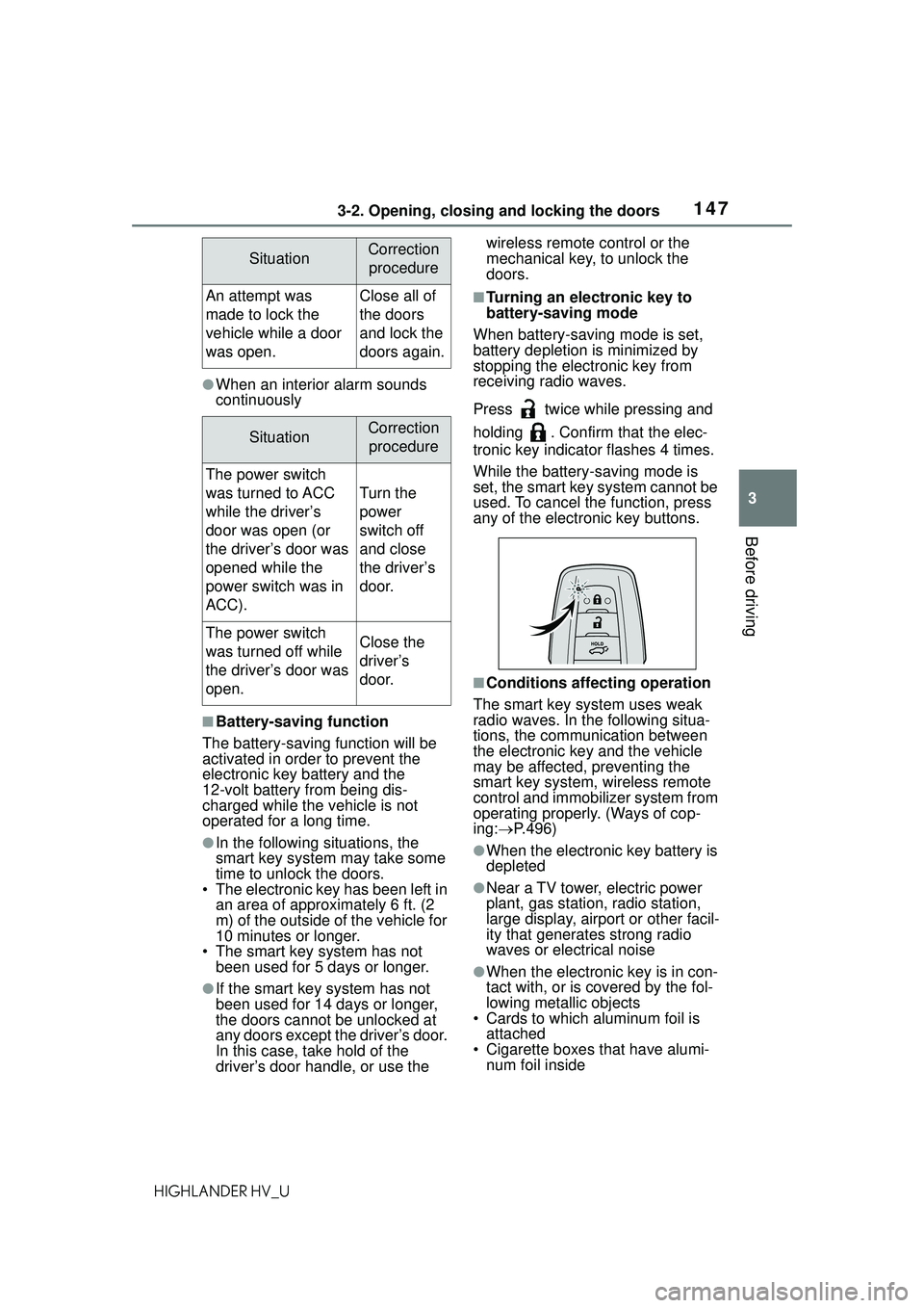 TOYOTA HIGHLANDER HYBRID 2021 Owners Manual (in English) 1473-2. Opening, closing and locking the doors
3
Before driving
HIGHLANDER HV_U
●When an interior alarm sounds
continuously
■Battery-saving function
The battery-saving function will be
activated TOYOTA HIGHLANDER HYBRID 2021 Owners Manual (in English) 1473-2. Opening, closing and locking the doors
3
Before driving
HIGHLANDER HV_U
●When an interior alarm sounds
continuously
■Battery-saving function
The battery-saving function will be
activated
