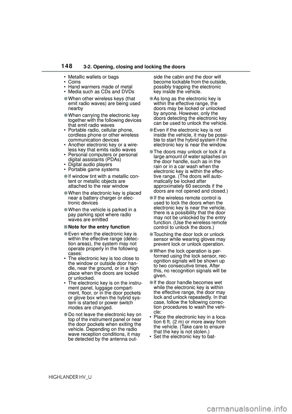 TOYOTA HIGHLANDER HYBRID 2021 Owners Manual (in English) 1483-2. Opening, closing and locking the doors
HIGHLANDER HV_U• Metallic wallets or bags
• Coins
• Hand warmers made of metal
• Media such as CDs and DVDs
●When other wireless keys (that
em TOYOTA HIGHLANDER HYBRID 2021 Owners Manual (in English) 1483-2. Opening, closing and locking the doors
HIGHLANDER HV_U• Metallic wallets or bags
• Coins
• Hand warmers made of metal
• Media such as CDs and DVDs
●When other wireless keys (that
em