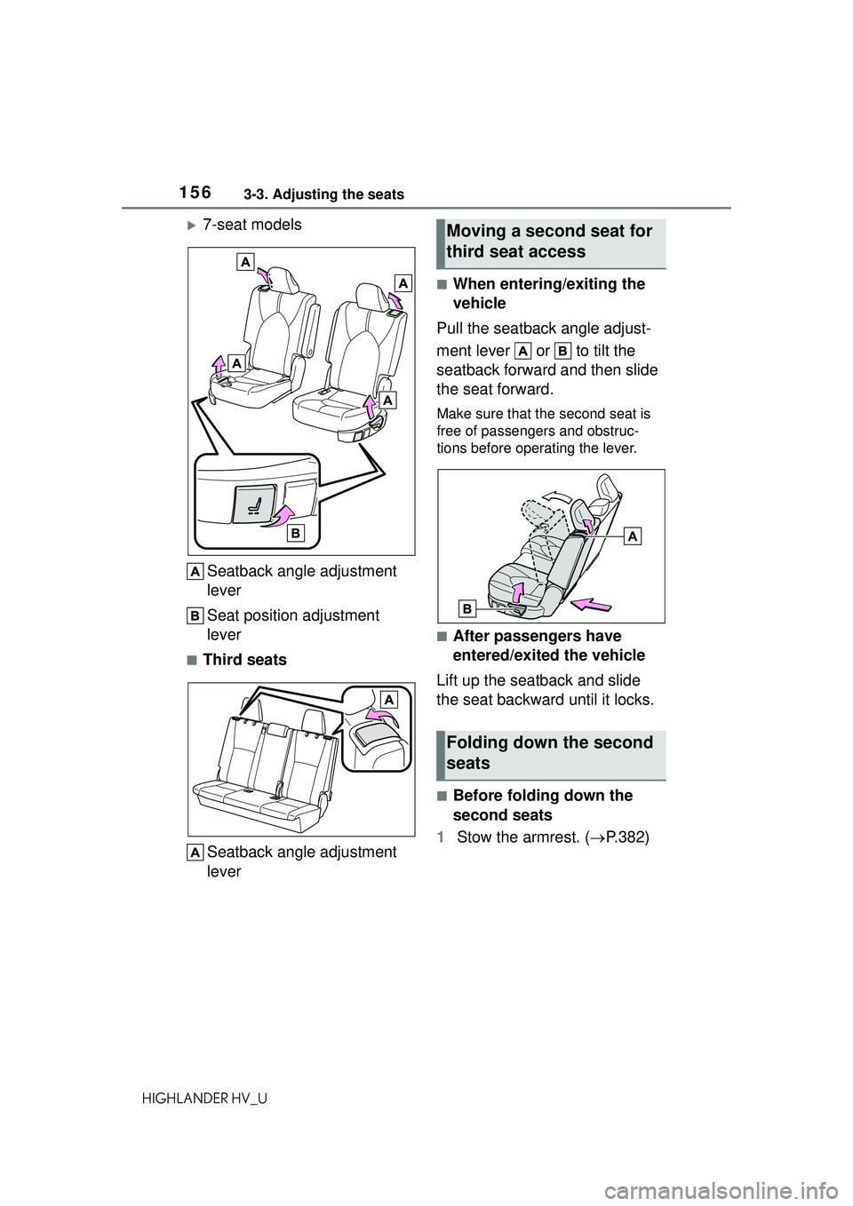 TOYOTA HIGHLANDER HYBRID 2021  Owners Manual (in English) 1563-3. Adjusting the seats
HIGHLANDER HV_U
7-seat modelsSeatback angle adjustment 
lever
Seat position adjustment 
lever
■Third seatsSeatback angle adjustment 
lever
■When entering/exiting the